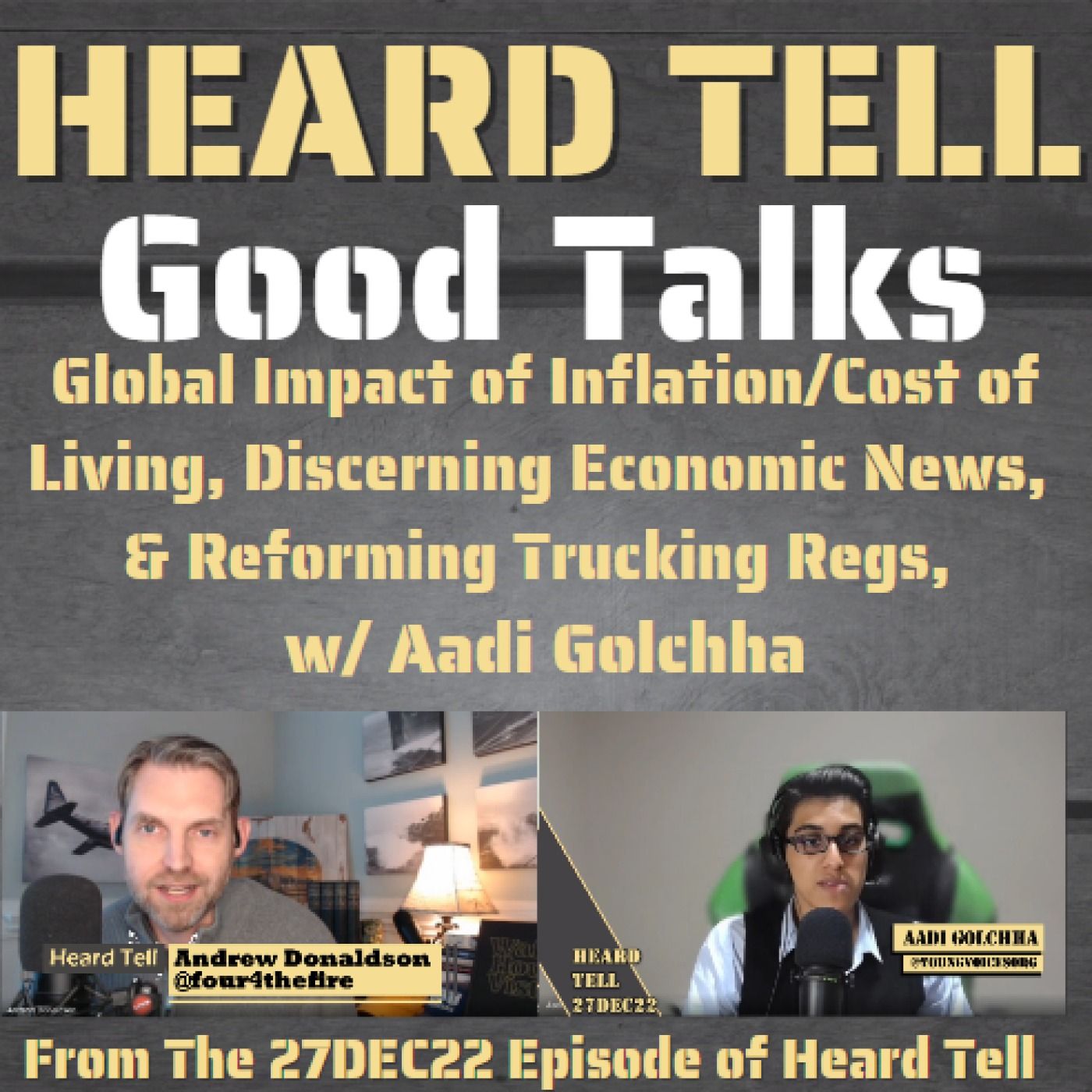 Good Talks: Global Impact of Inflation/Cost of Living, Discerning Economic News, Trucking Regs, w/ Aadi Golchha