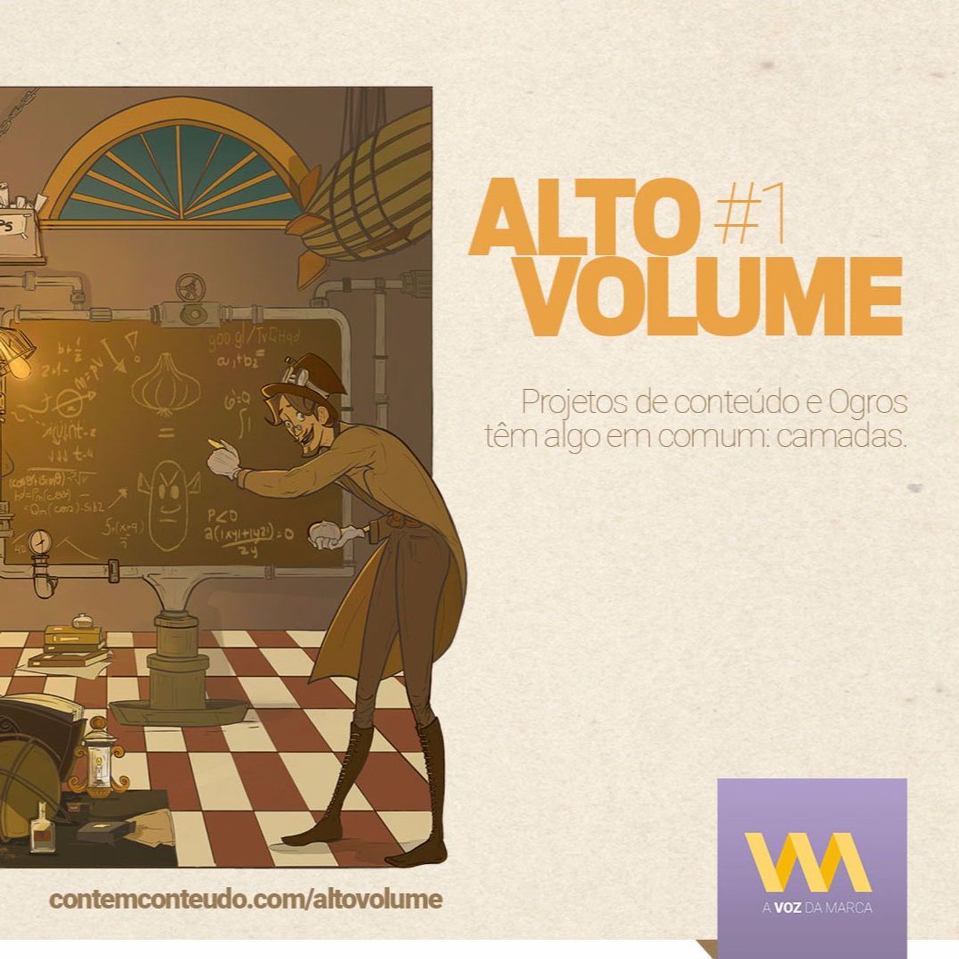 AVozDaMarca#7 - Alto Volume - Ogros têm camadas + Reunião de Briefing