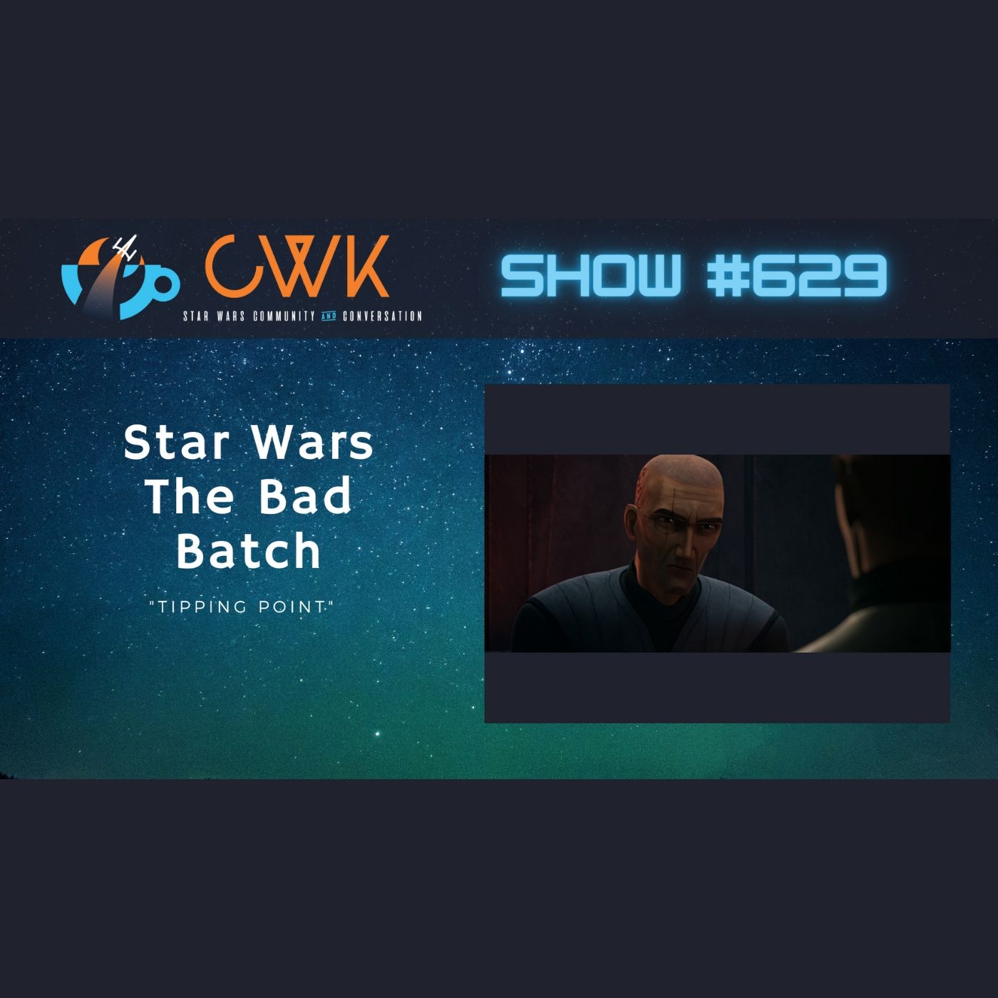 CWK Show #629: The Bad Batch- 