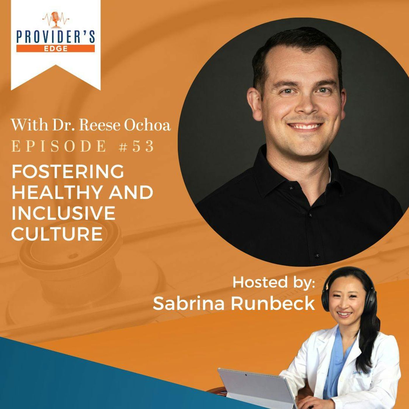 Fostering Healthy and Inclusive Culture: A Game Changer for Healthcare Organizations with Dr Reese Ochoa, DC Ep 53
