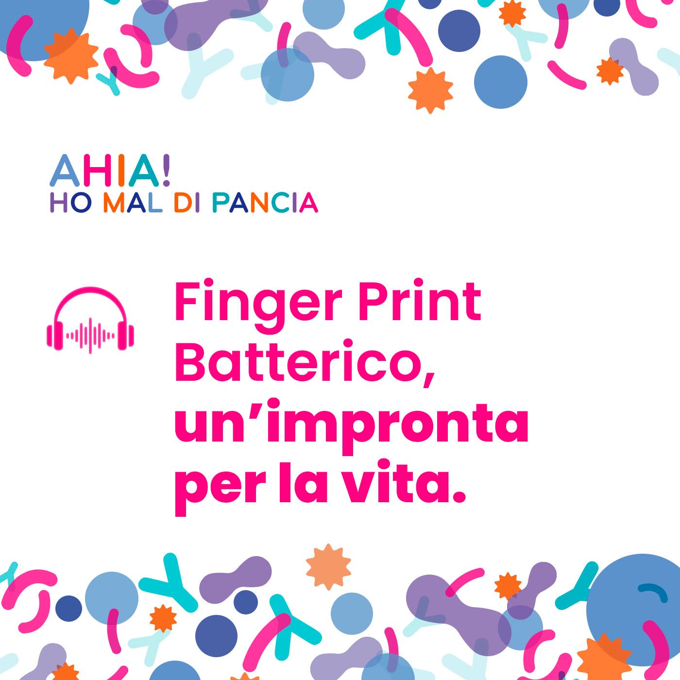 Ep.2 | Finger Print Batterico, un’impronta per la vita.