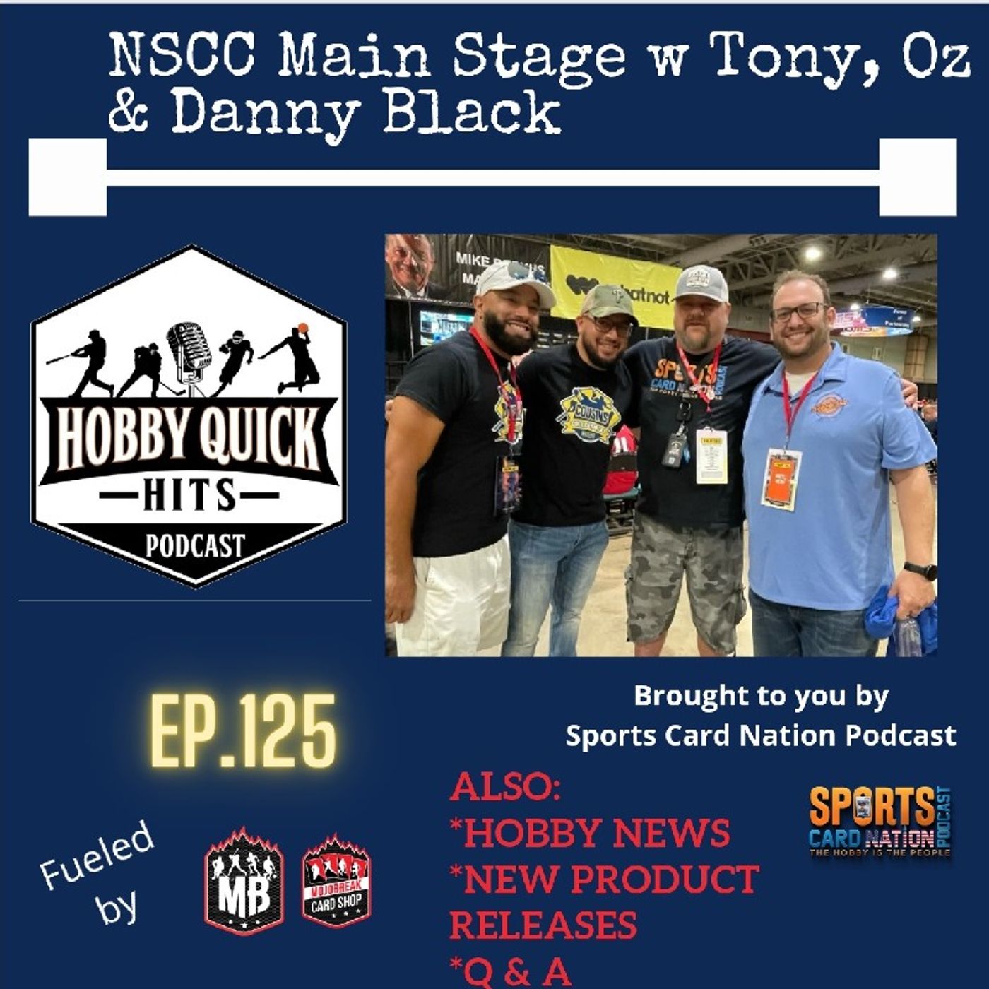 Hobby Quick Hits Ep.125 NSCC Main Stage w/Cousins Collectibles & Danny Black