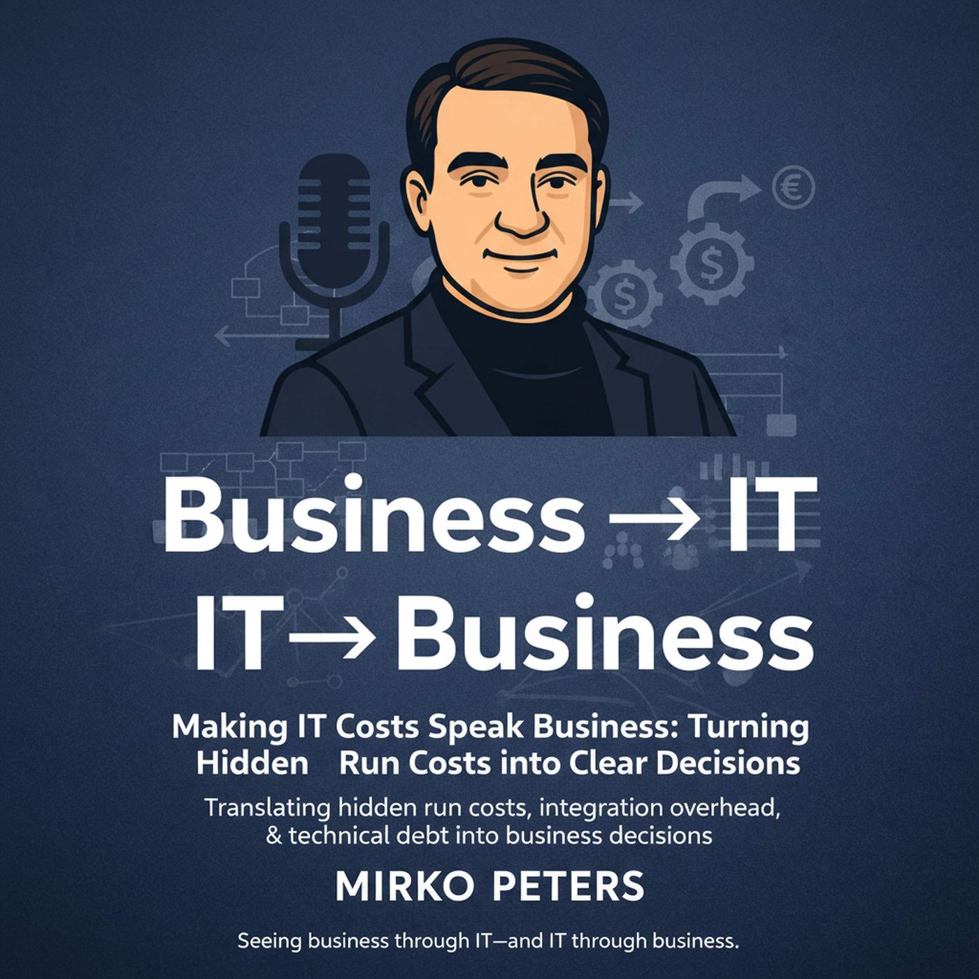 Making IT Costs Speak Business: Turning Hidden Run Costs into Clear Decisions episode artwork