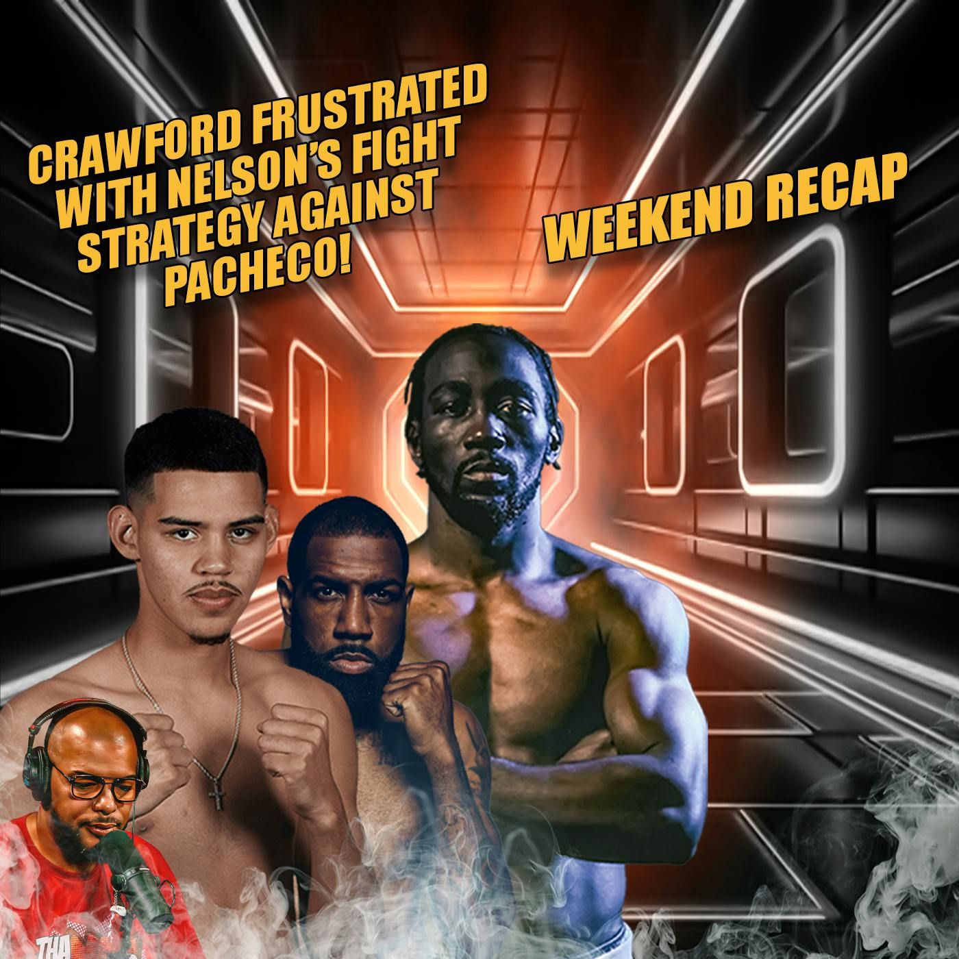 ☎️Crawford Frustrated With Nelson’s Fight Strategy Against Pacheco + Weekend Recap🔥 episode artwork