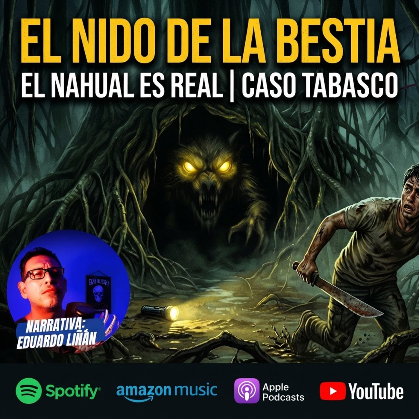 EL NAHUAL DEL MANGLAR: La criatura que devoró a mi pueblo | Caso Real de Tabasco