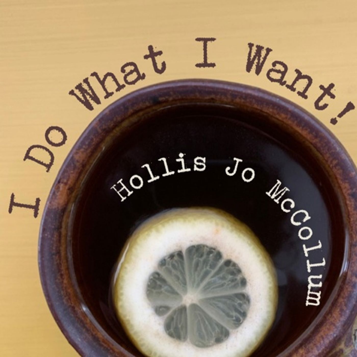 I Do What I Want!