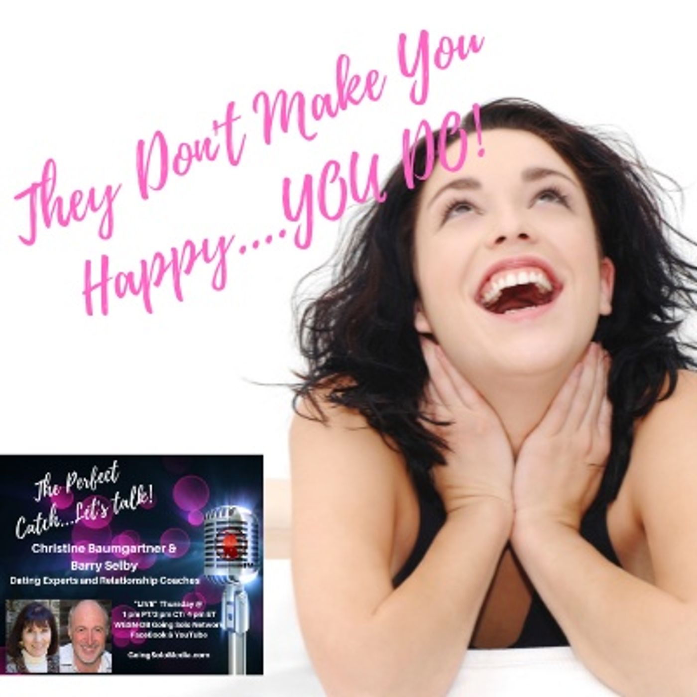 They Don't Make You Happy....YOU DO!