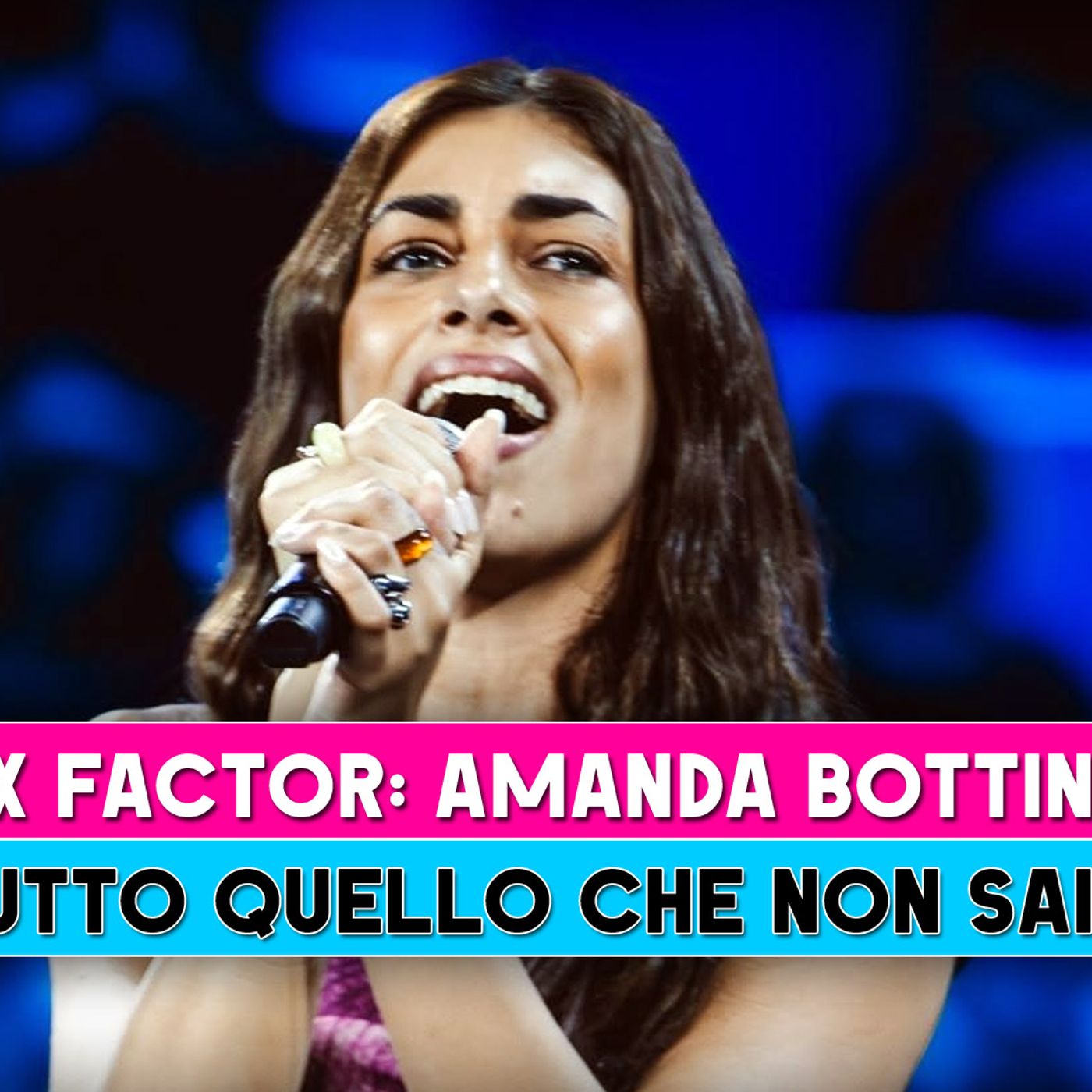 X Factor, Amanda Bottini: Tutto Quello Che Non Sai! X Factor, Amanda Bottini: Tutto Quello Che Non Sai!
