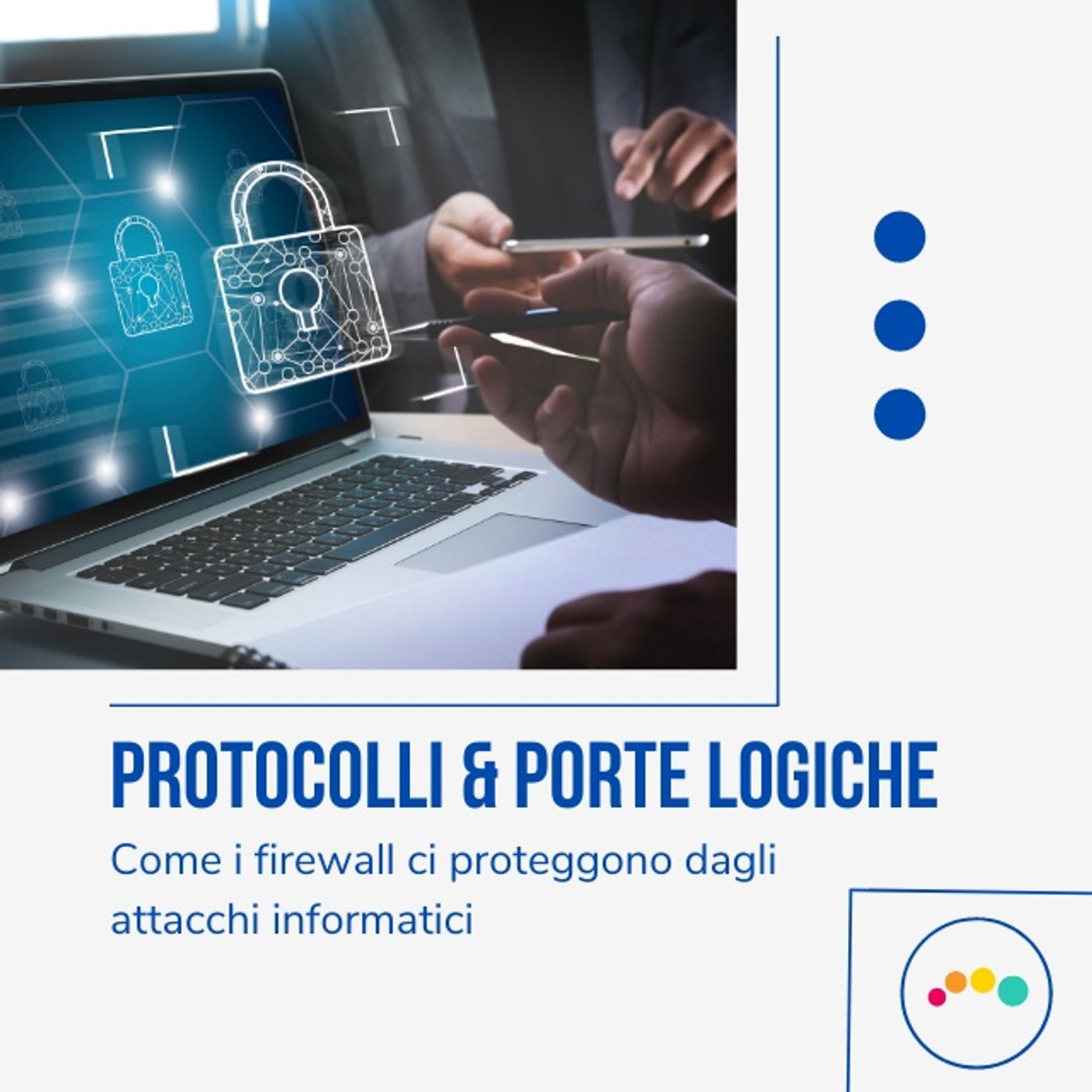 SICUREZZA e INFORMATICA in PILLOLE (max durata 10 min) ... --> Da Inesperto a Consapevole