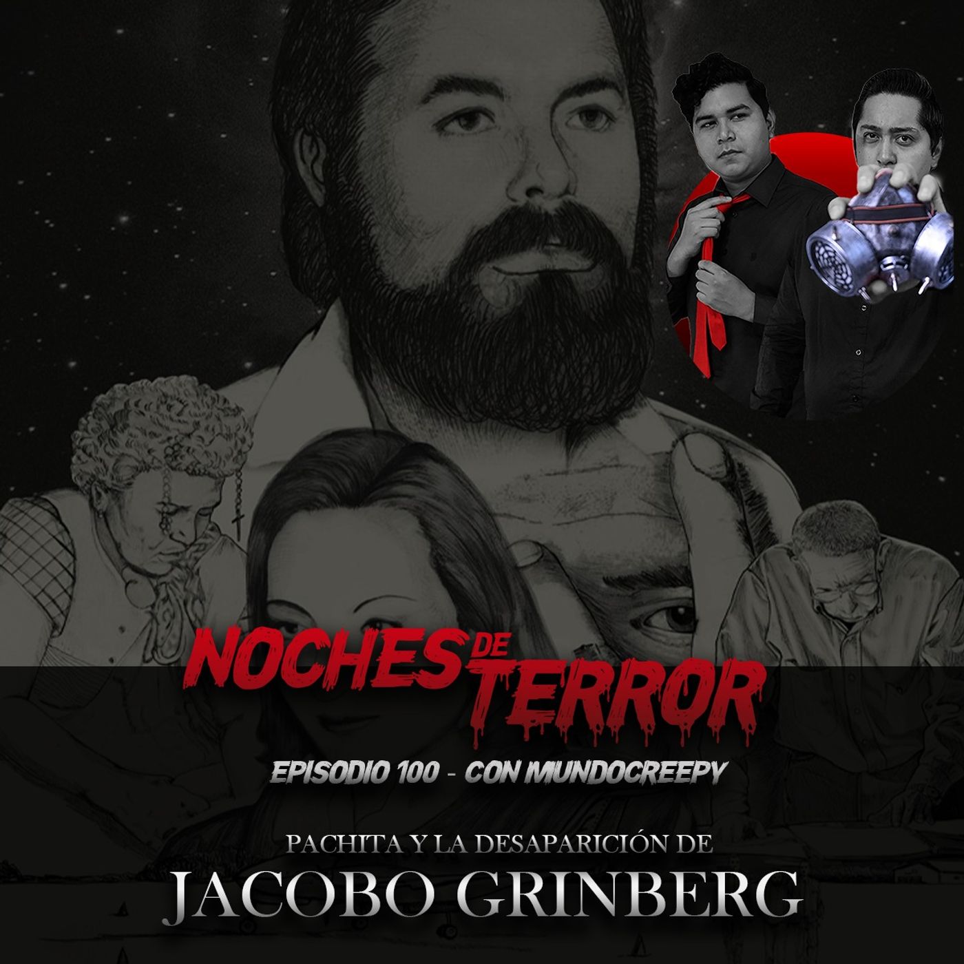 Ep 100: Pachita y la Desaparición de Jacobo G. | con MundoCreepy