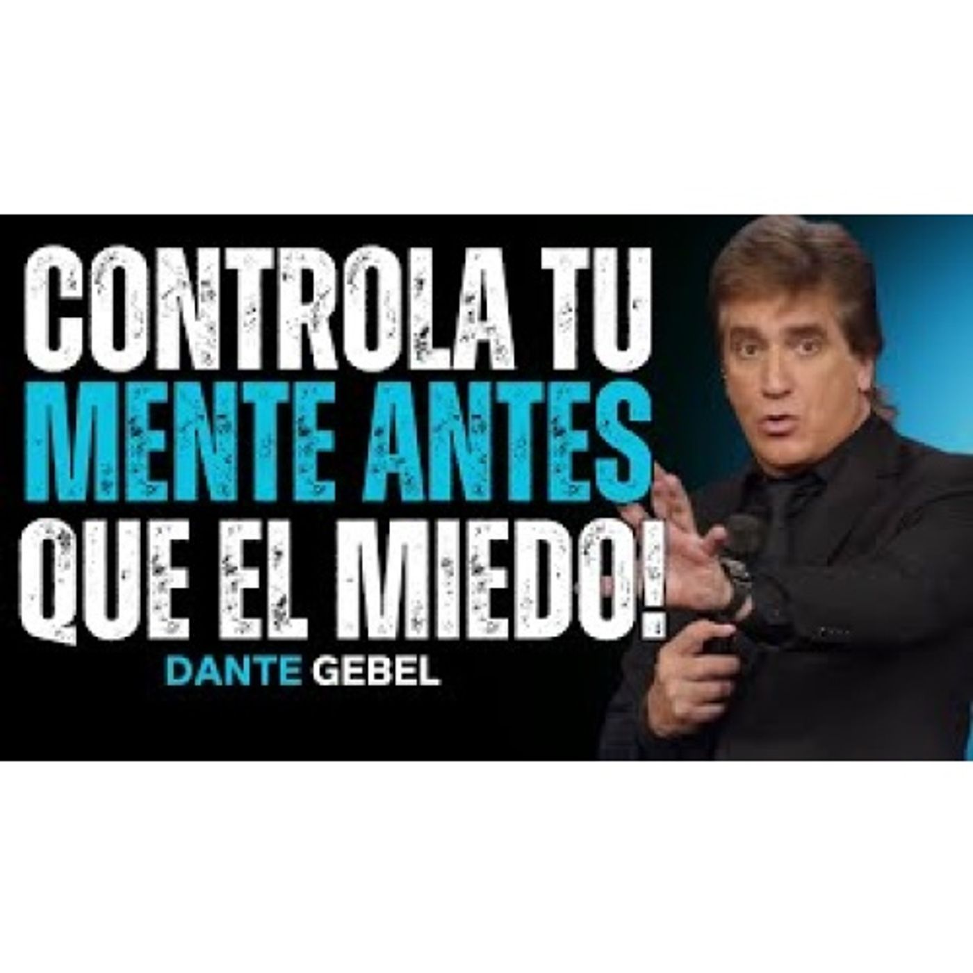 CONTROLA Tu Mente Antes De Que El Miedo Te Controle! - Predicas de Dante Gebel episode artwork