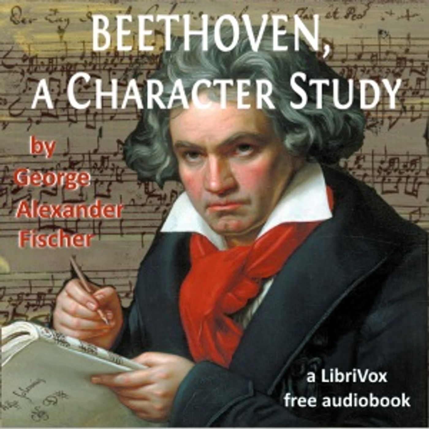 Beethoven, A Character Study by George Alexander Fischer ( - 1922)