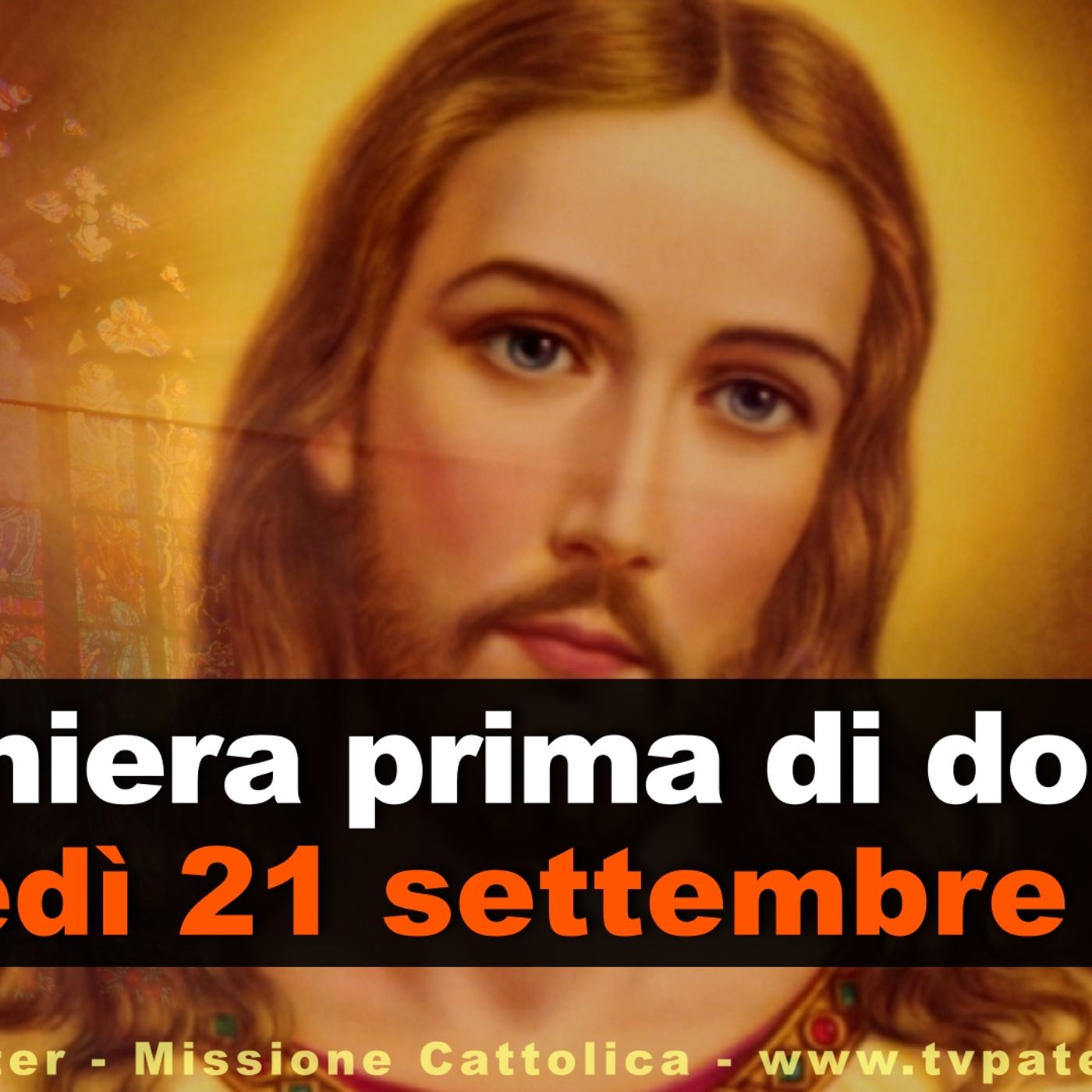 Preghiera prima di dormire LUNEDI 21 SETTEMBRE 2026 ❤️ Compieta - Lunedì XXV Settimana T.O. episode artwork
