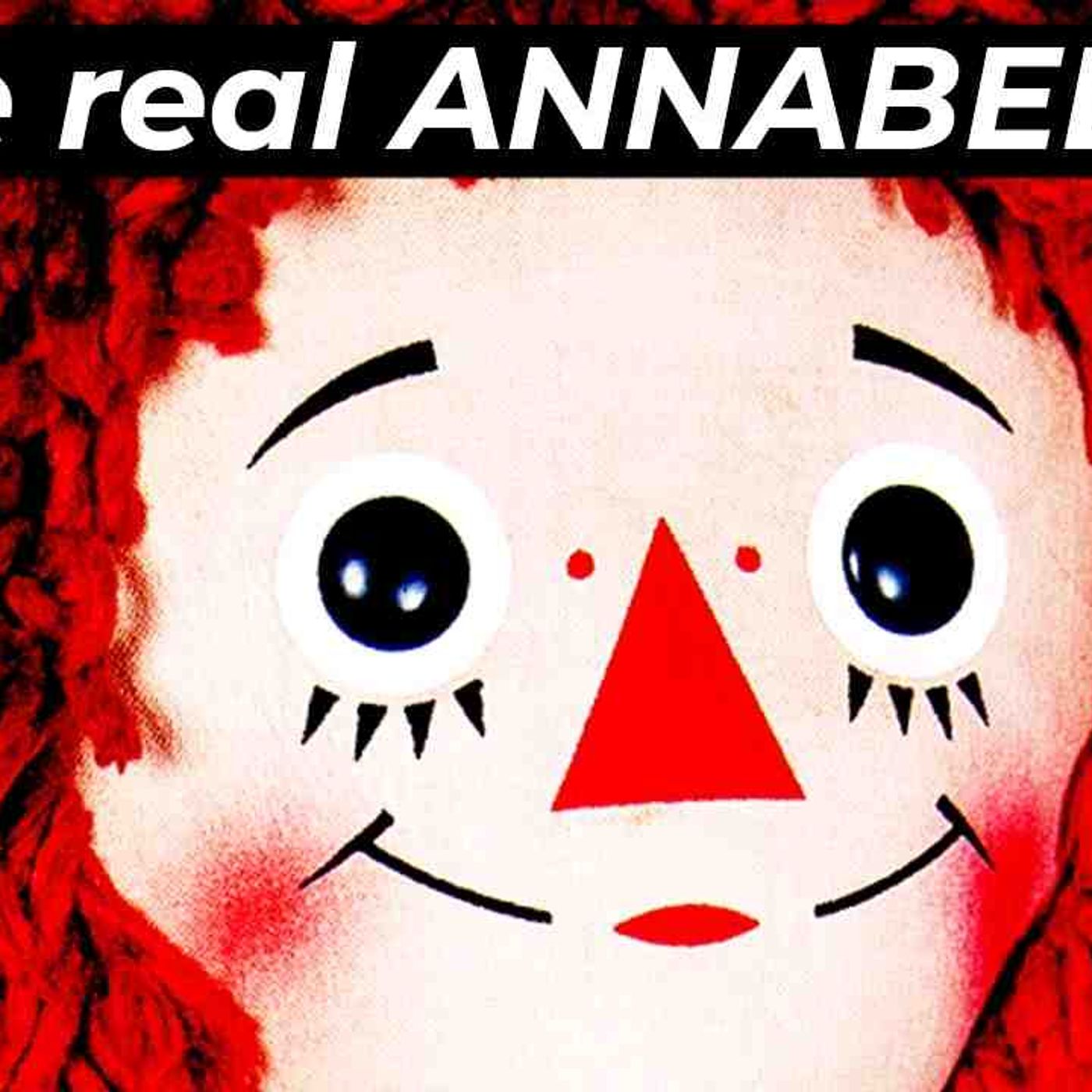 This Haunted Doll Will KILL You_ The Origins of Annabelle in the Conjuring Universe episode artwork