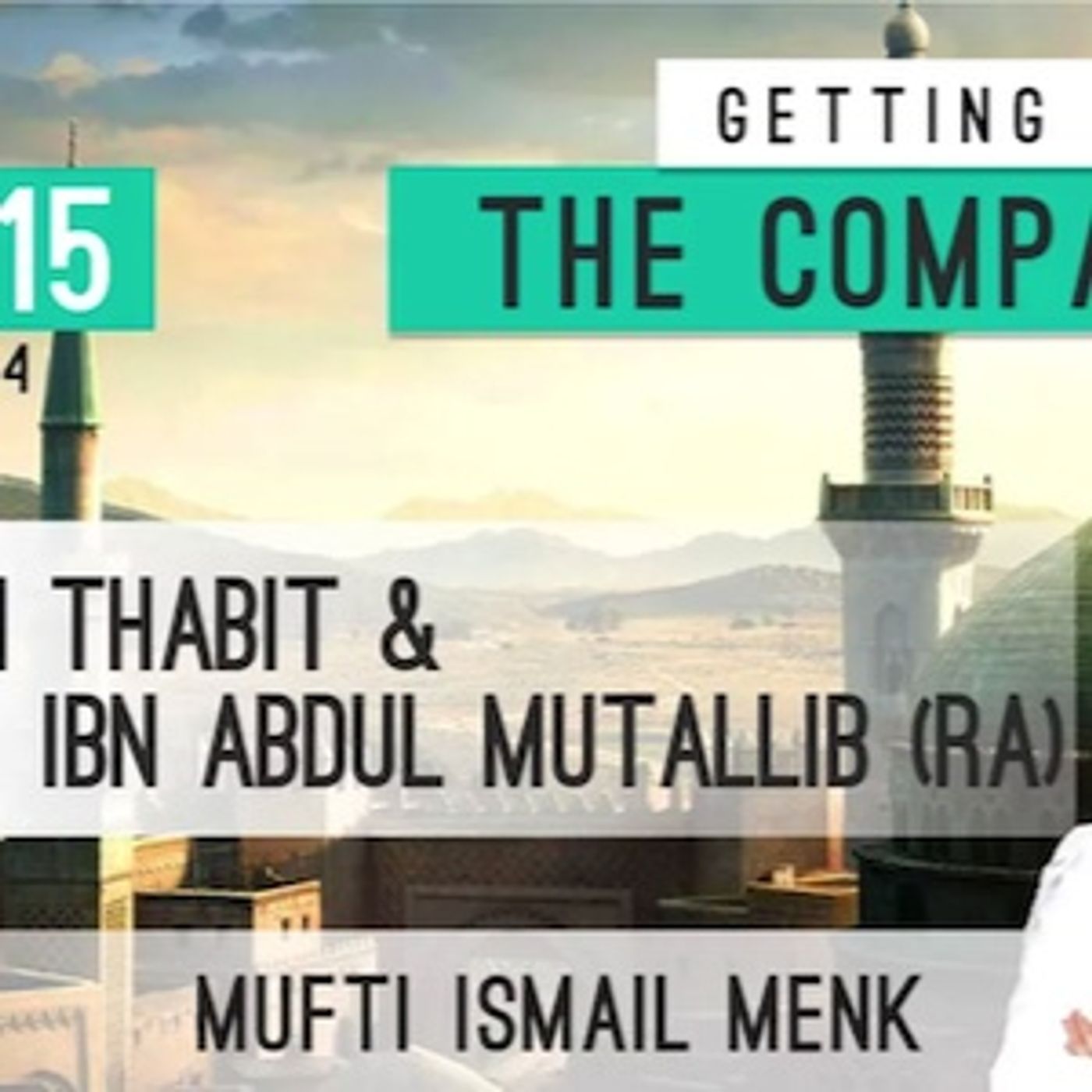 15 Zaid Ibn Thabit & Hamzah Ibn Abdul Mutallib