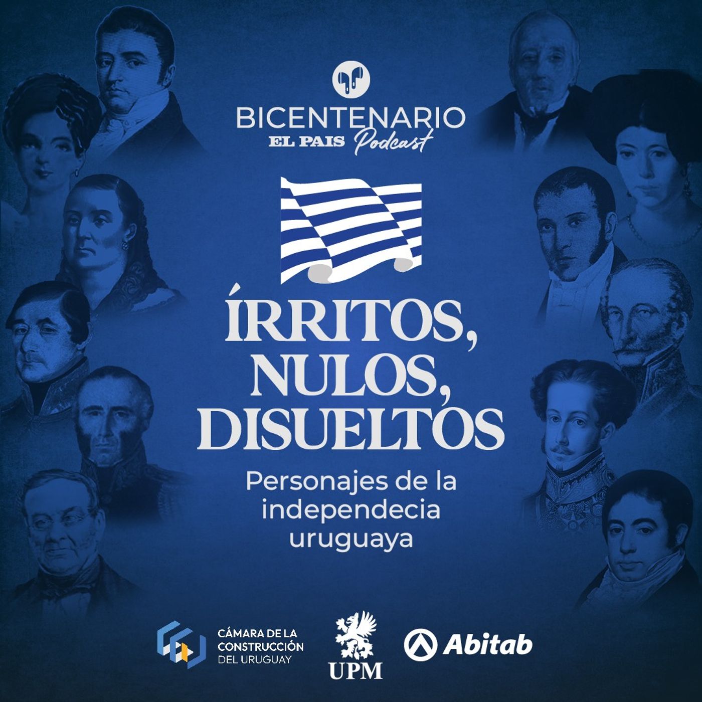 Írritos, nulos, disueltos: los personajes de la independencia uruguaya