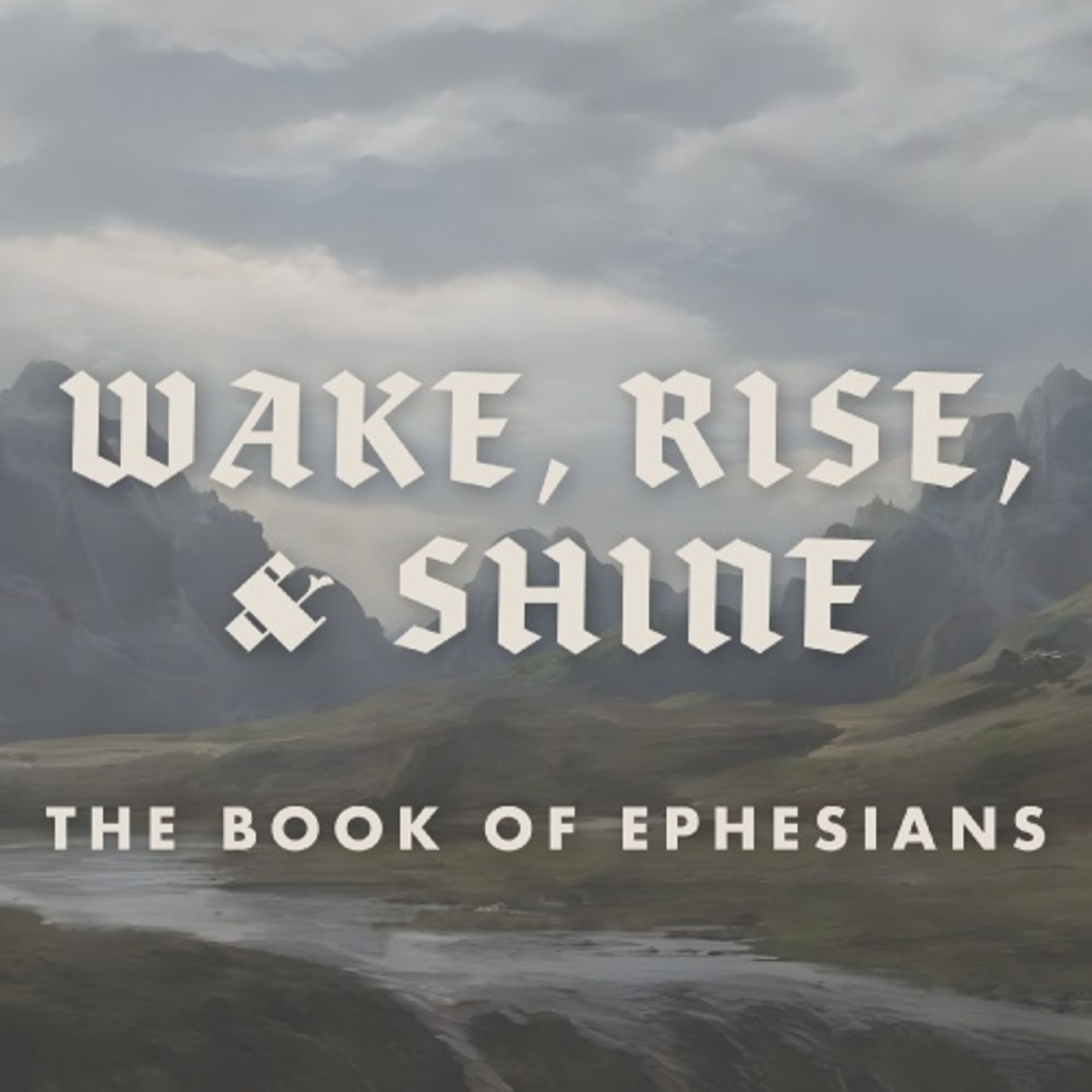 The Book of Ephesians: Wake, Rise, Shine