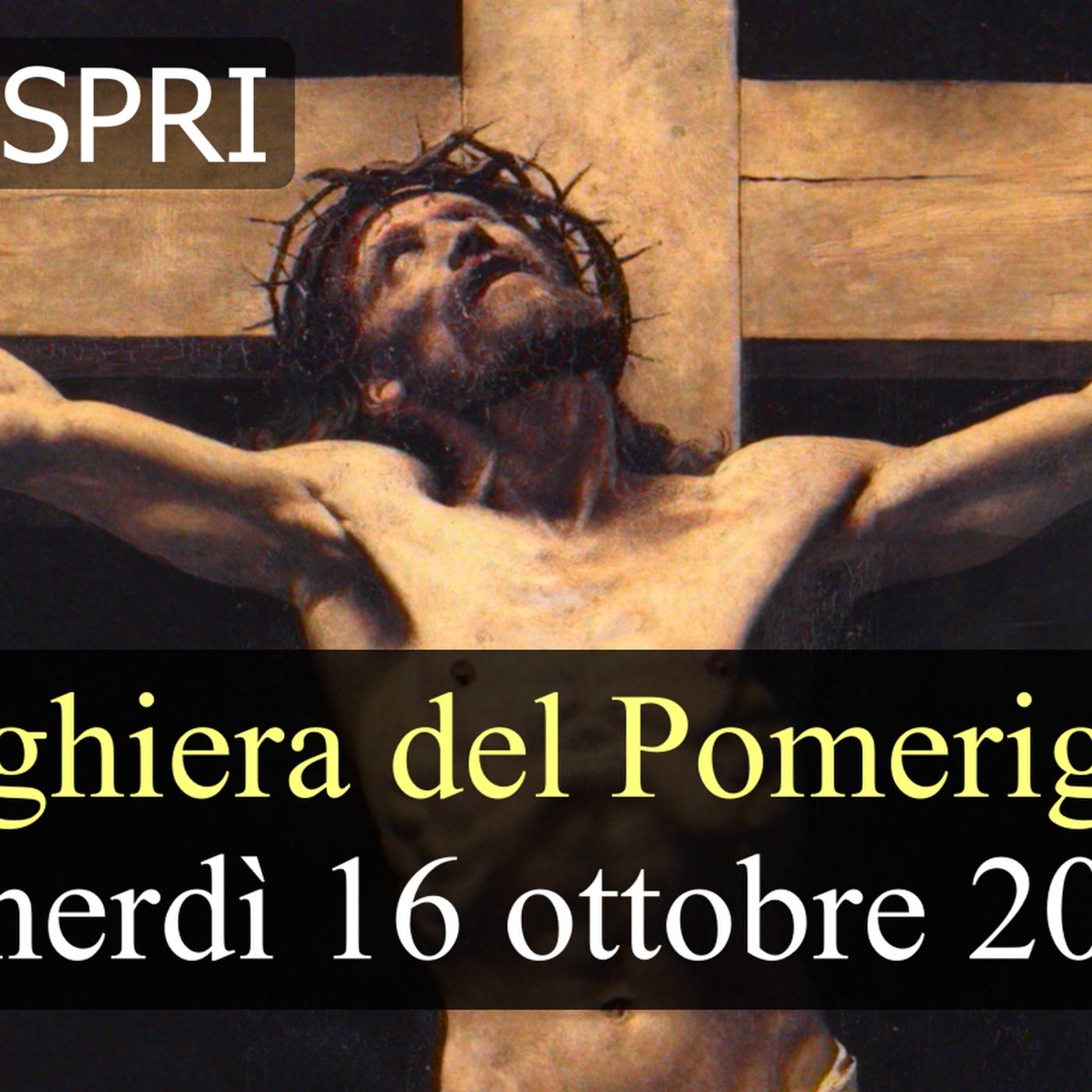 Preghiera del Pomeriggio VENERDI 16 OTTOBRE 2026 ❤️ Vespri - Venerdì XXVIII Settimana T.O. episode artwork