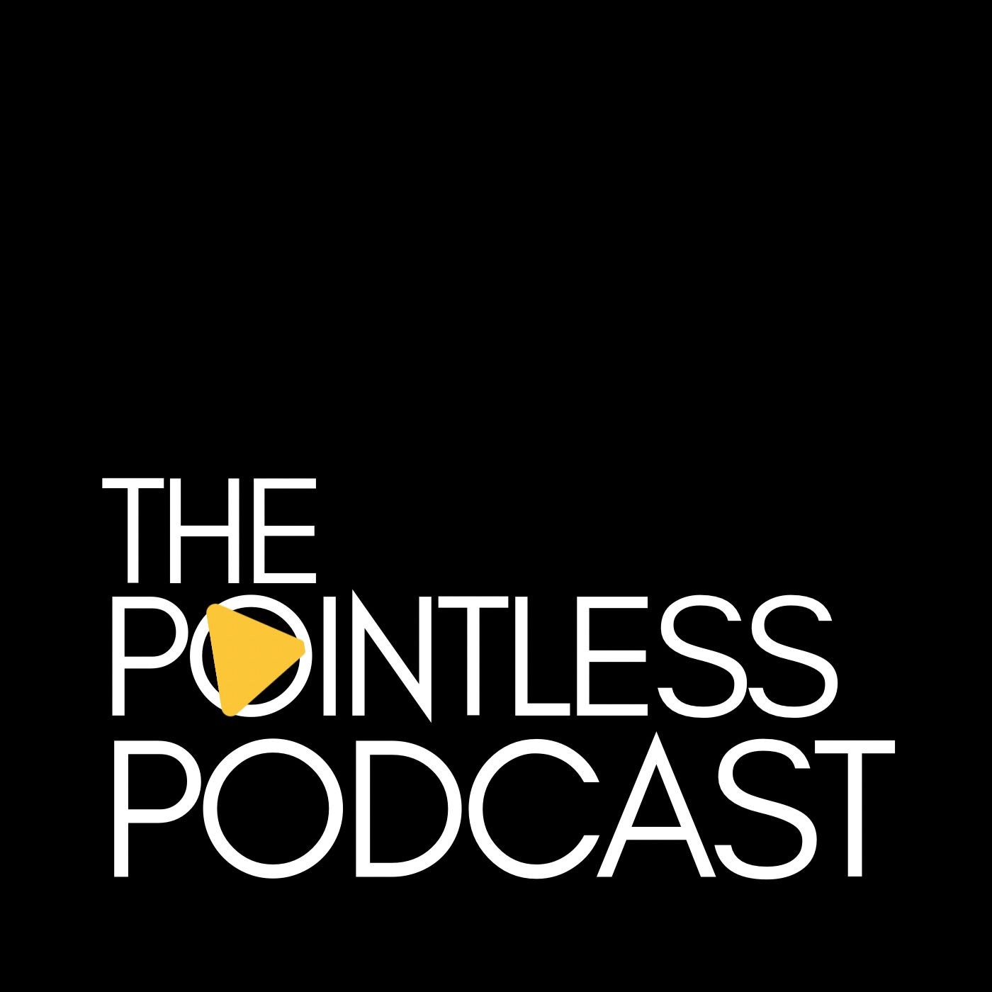 The Pointless Podcast