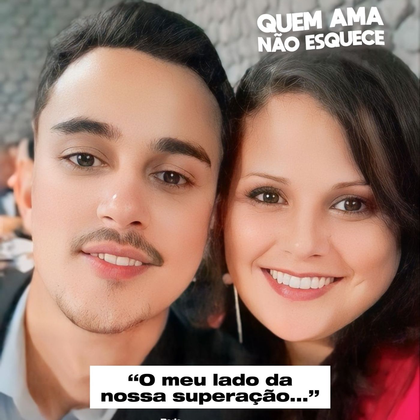 O MEU LADO DA NOSSA SUPERAÇÃO - HISTÓRIA DO ELIAN | QUEM AMA NÃO ESQUECE 17/07/25