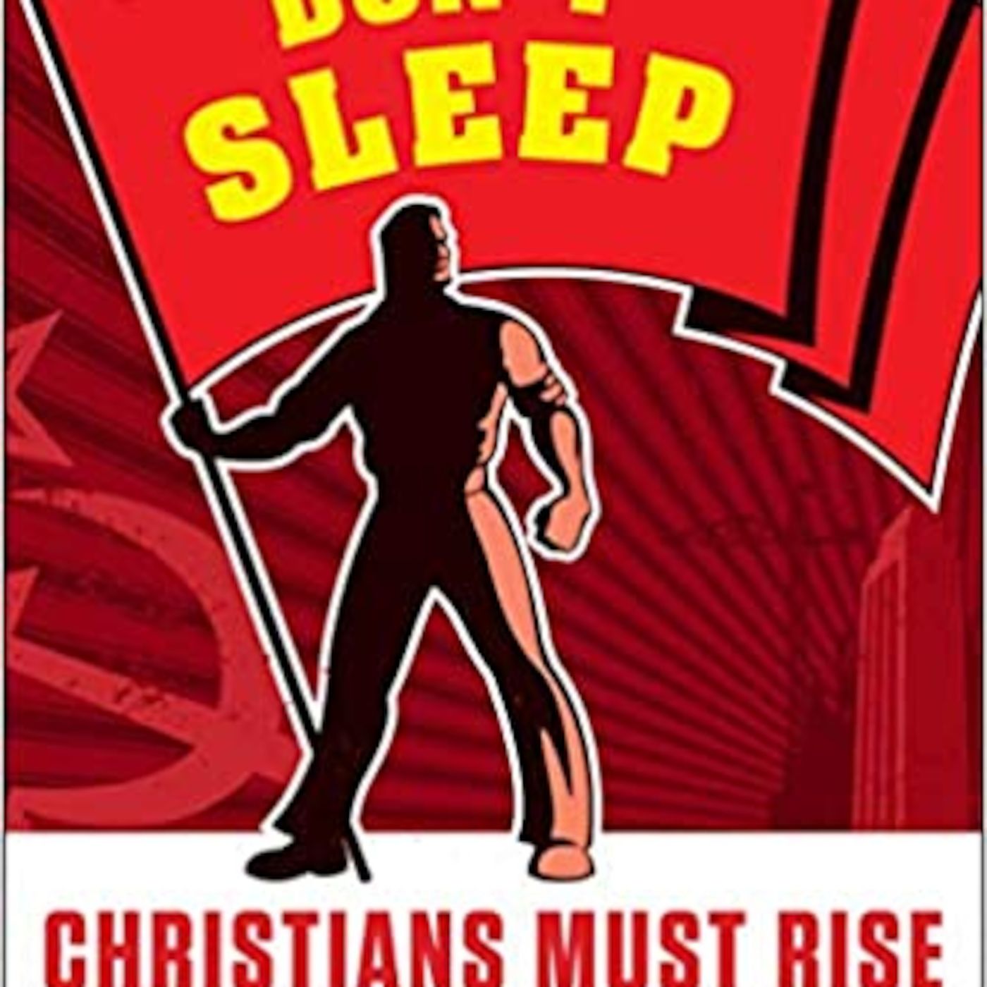 Socialists Don't Sleep: Christians Must Rise or America Will Fall episode artwork