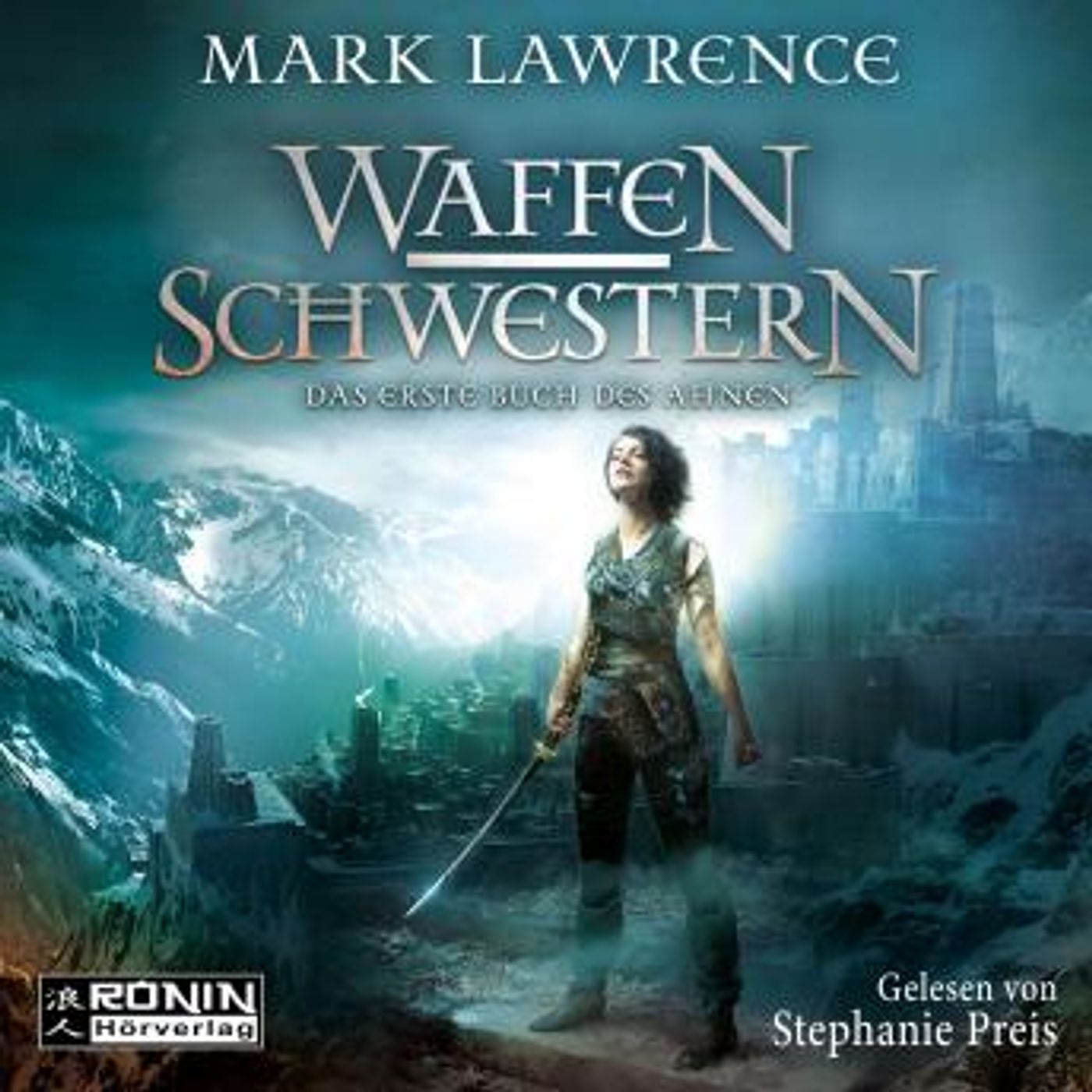 [German] - Waffenschwestern - Das erste Buch des Ahnen - Das Buch des Ahnen, Band 1 (Ungekürzt) by Mark Lawrence episode artwork