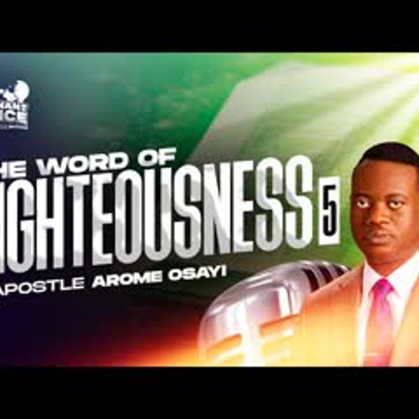 THE WORD OF RIGHTEOUSNESS 5,Apostle Arome Osayi episode artwork