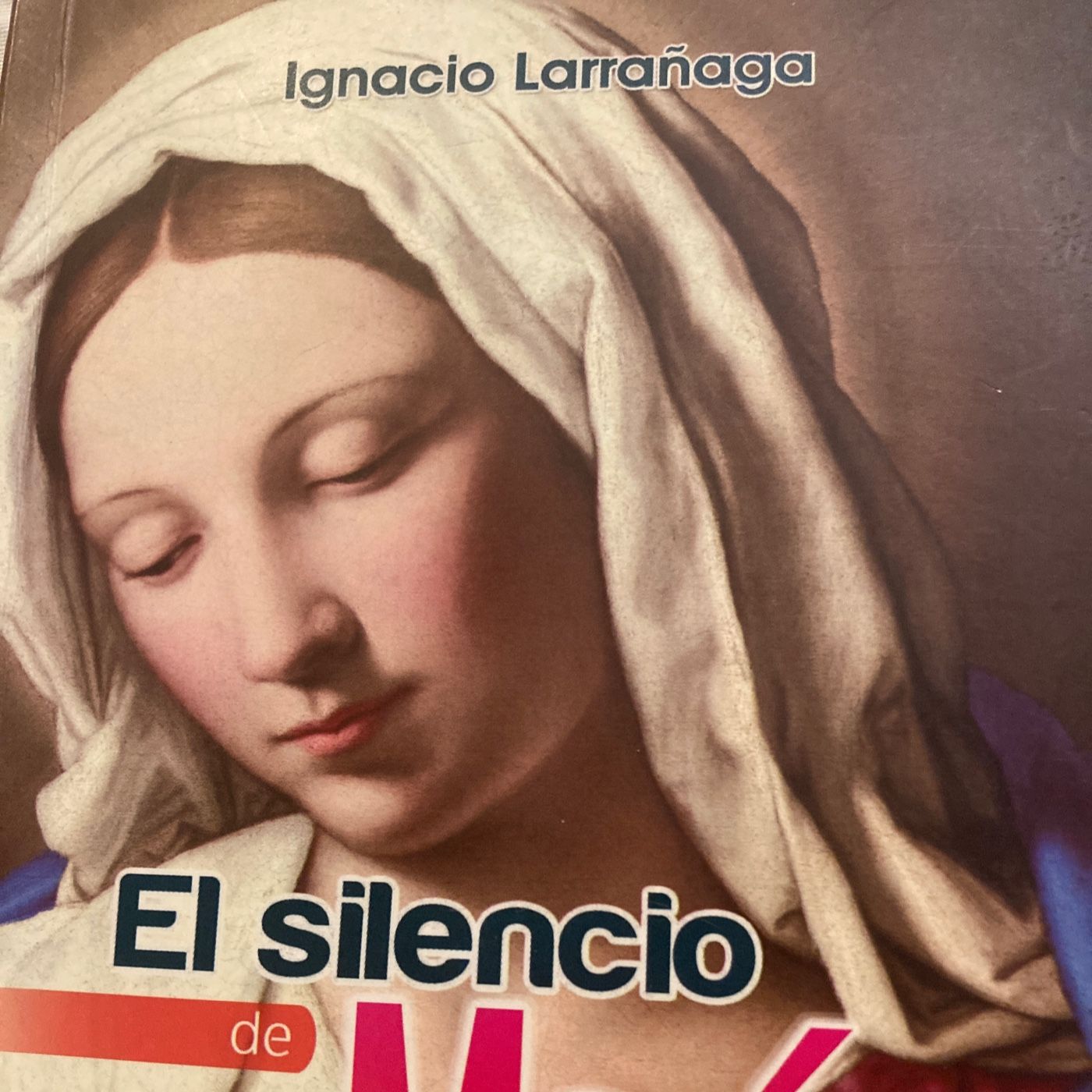 EL SILENCIO DE MARÍA. Ignacio Larrañaga.