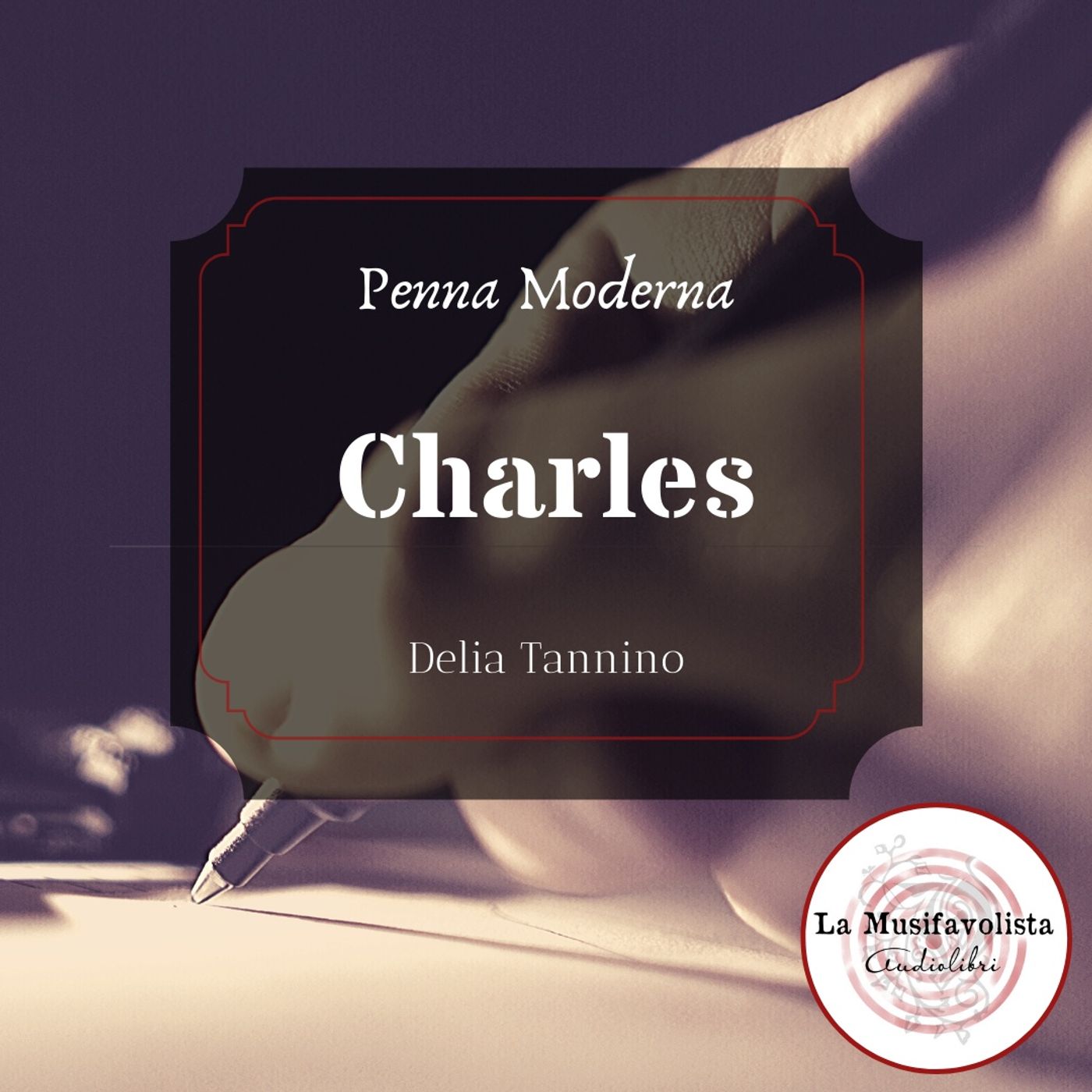 ✍ Charles di Delia Tannino ✎ PENNA MODERNA ✐
