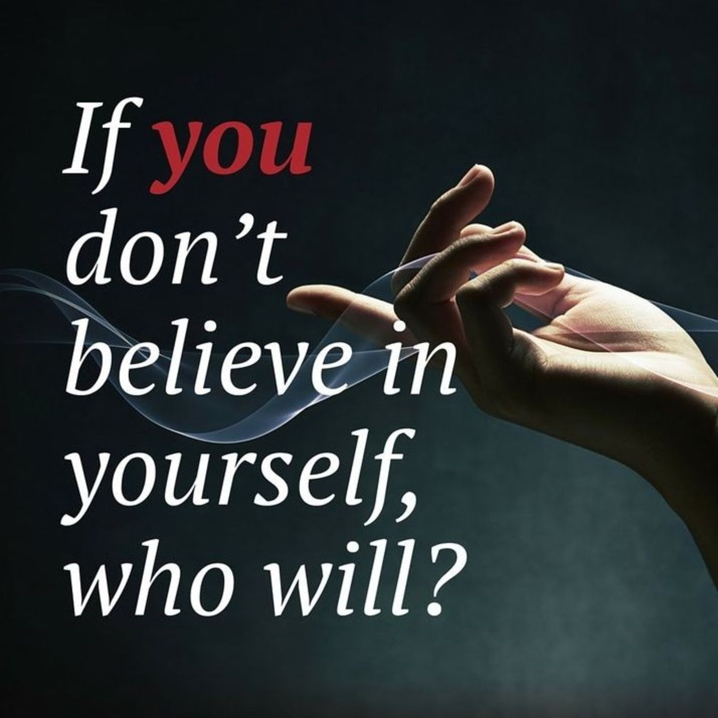 If you don't believe in yourself, no one else will either. (Quickie #9) episode artwork