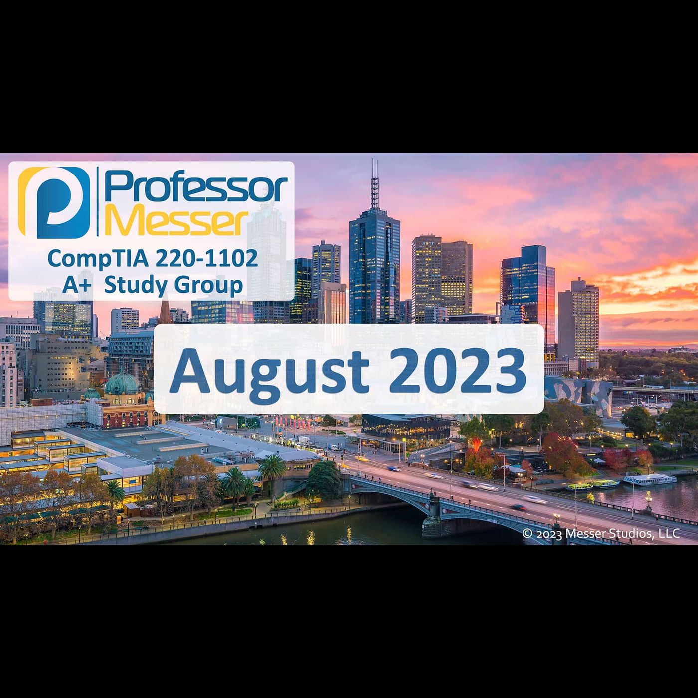 Professor Messer's CompTIA 220-1102 A+ Study Group - August 2023