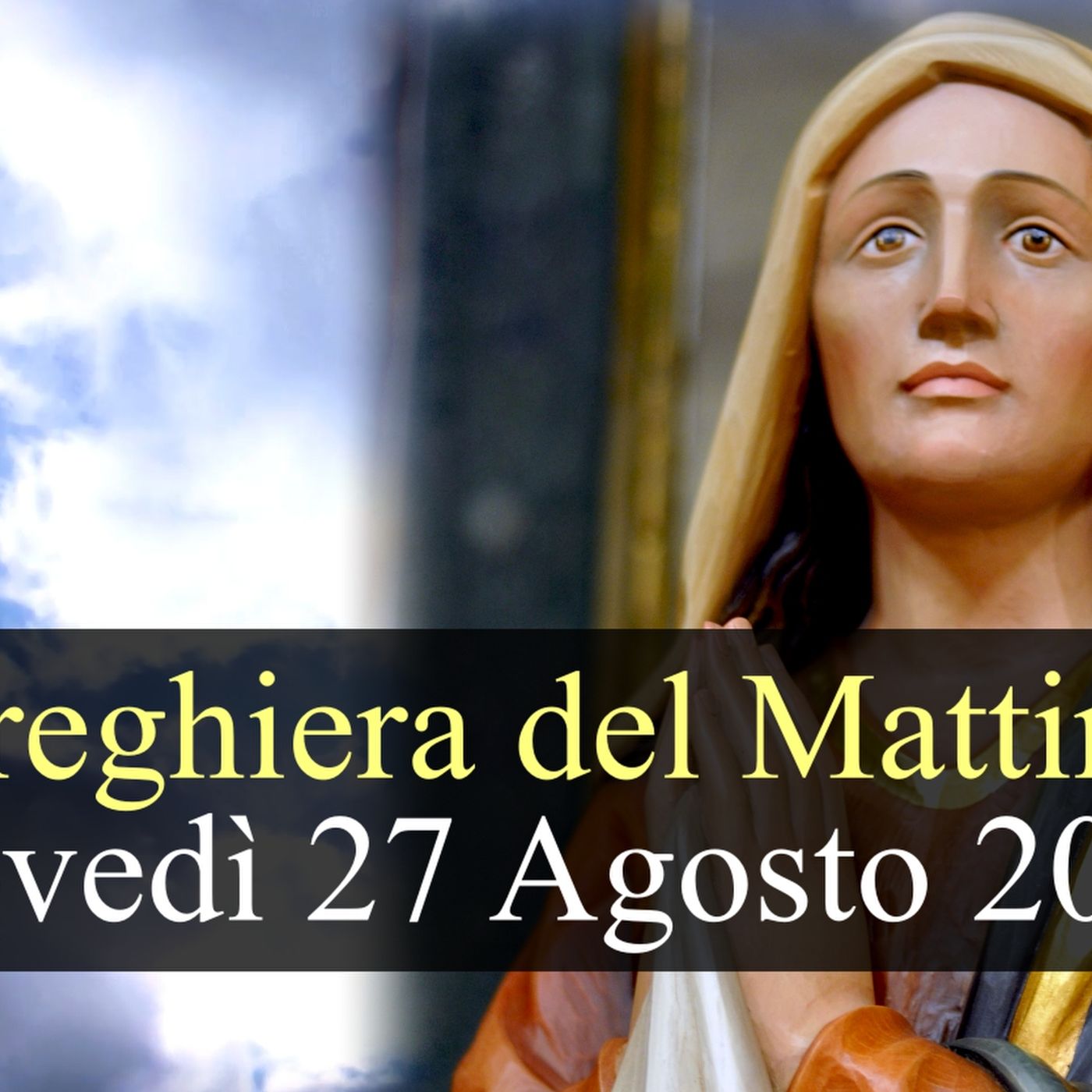Preghiera del Mattino GIOVEDI 27 AGOSTO 2026 ❤️ Lodi Mattutine - Memoria Santa Monica episode artwork