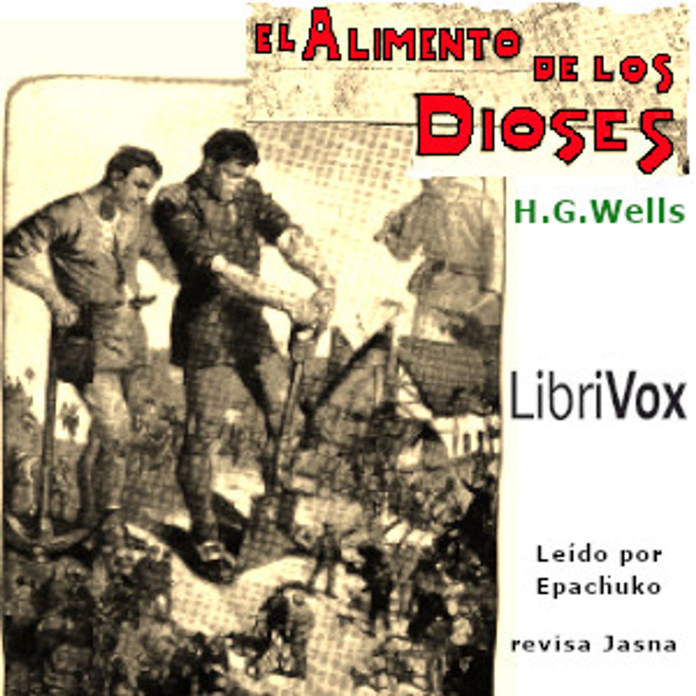 alimento de los dioses, El by H. G. Wells (1866 - 1946)