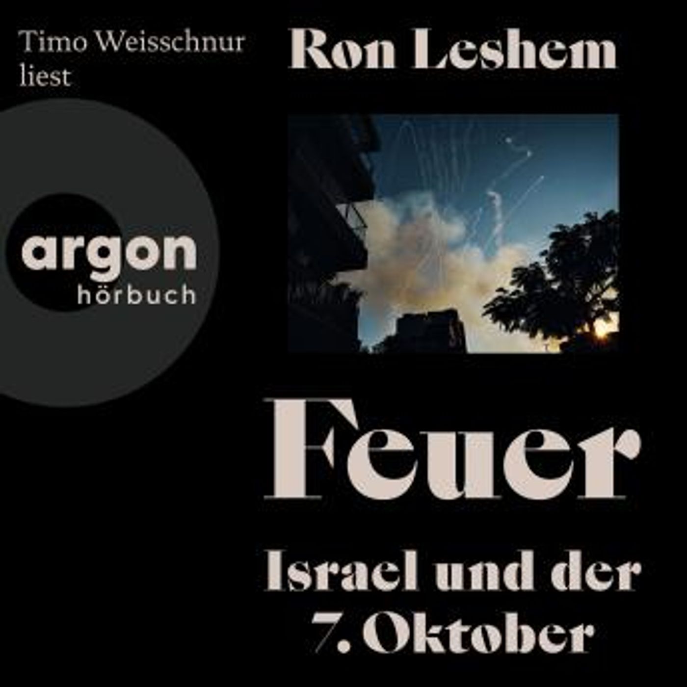 [German] - Feuer - Israel und der 7. Oktober (Ungekürzte Lesung) by Ron Leshem episode artwork