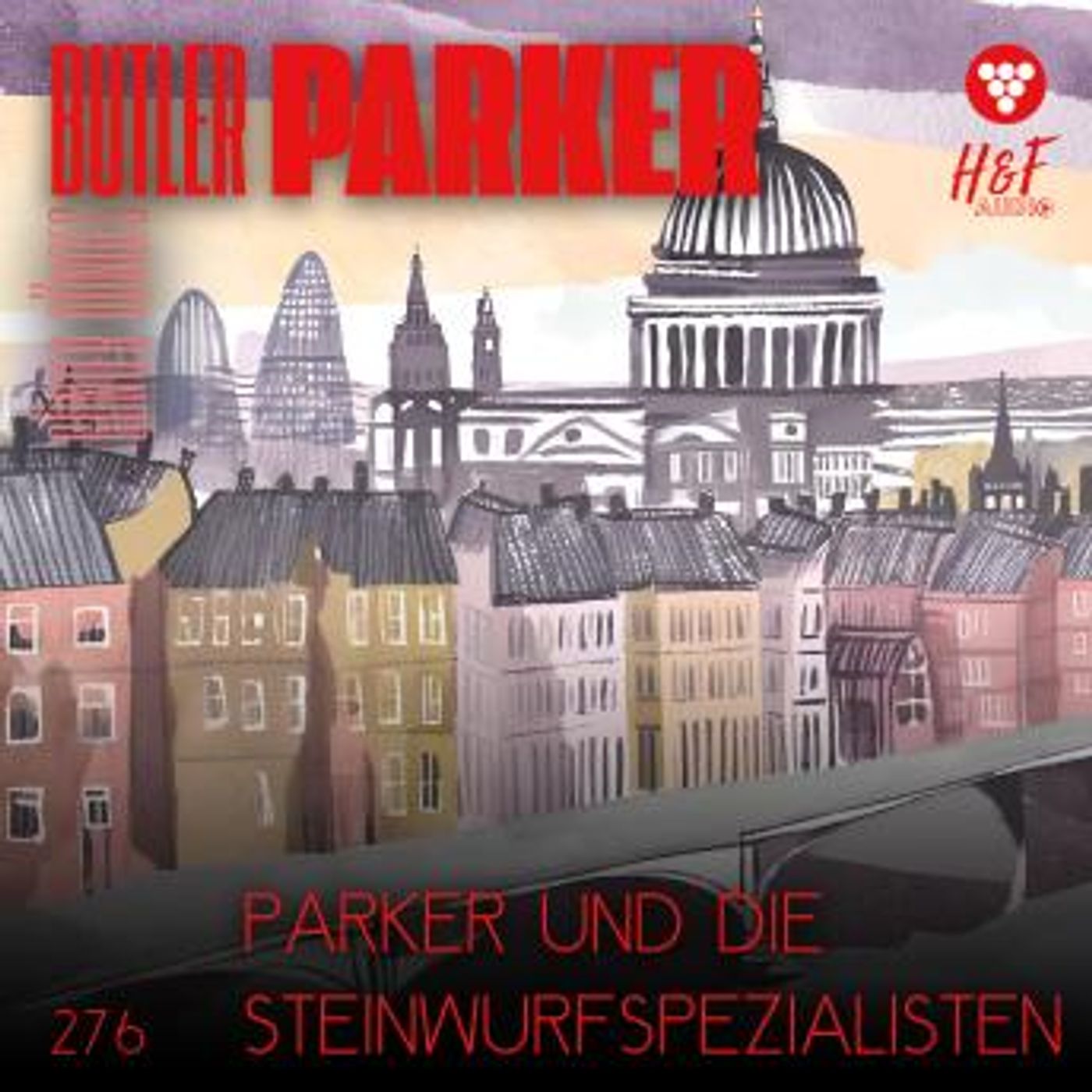 [German] - Parker und die Steinwurfspezialisten - Butler Parker, Band 276 (ungekürzt) by Günter Dönges episode artwork