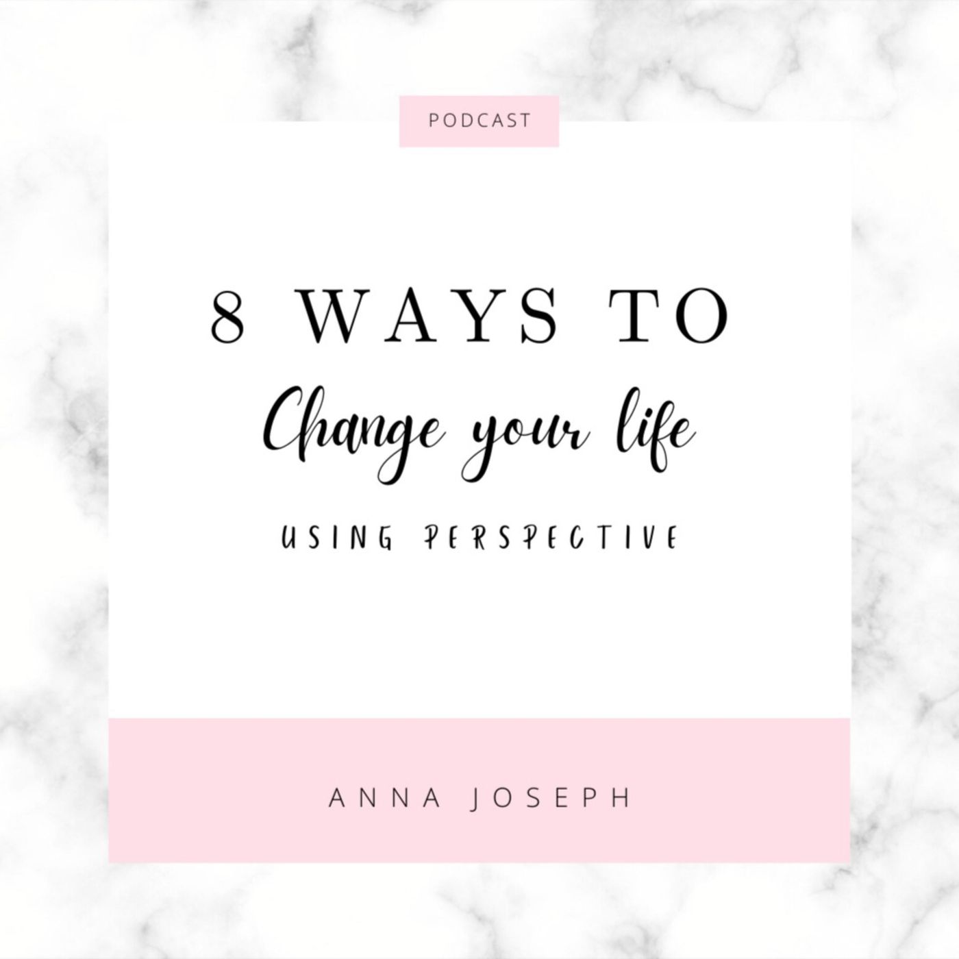 8 Ways to Change Your Life Using Perspective