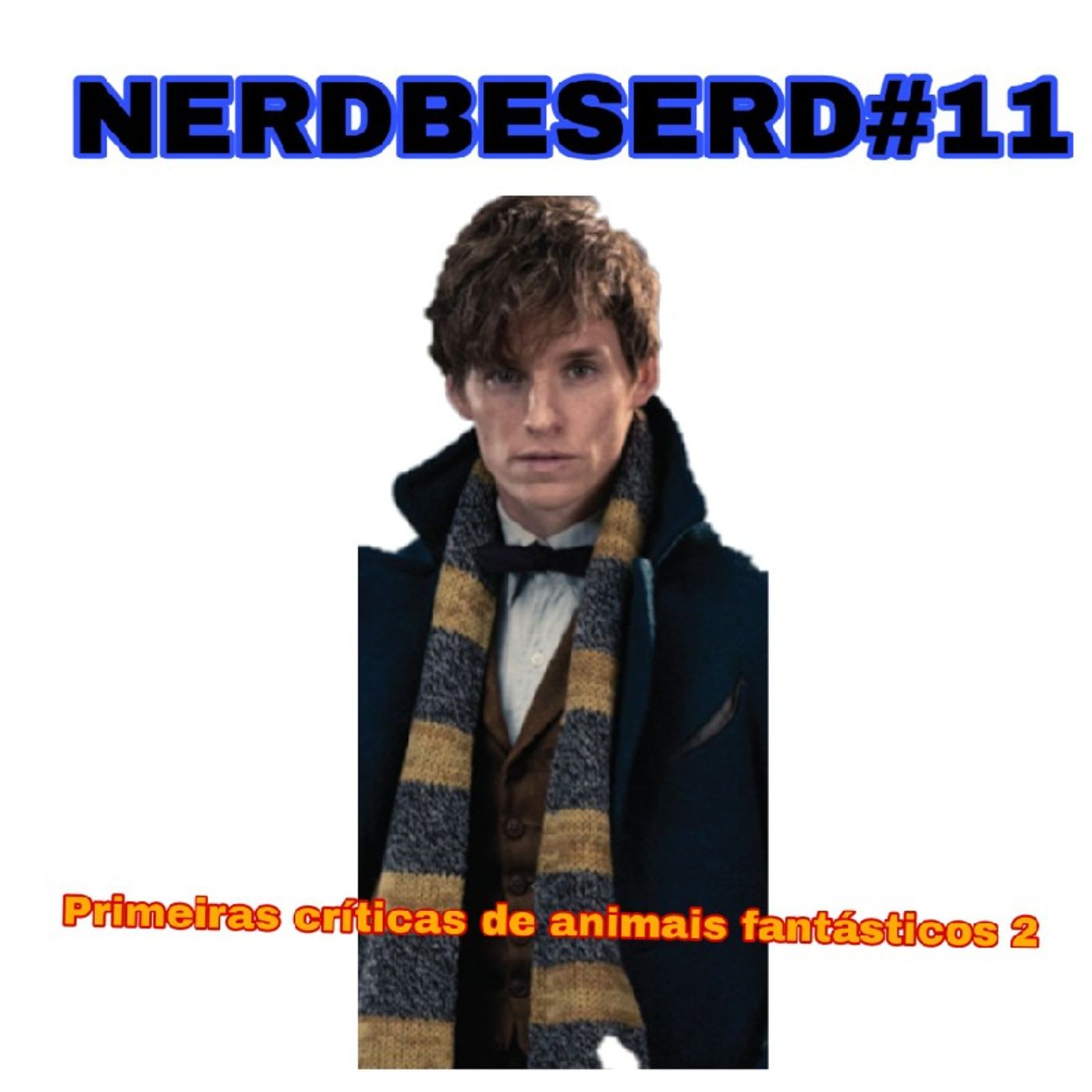Primeiras Críticas De Animais Fantásticos 2(Nerdbeserd 11) episode artwork