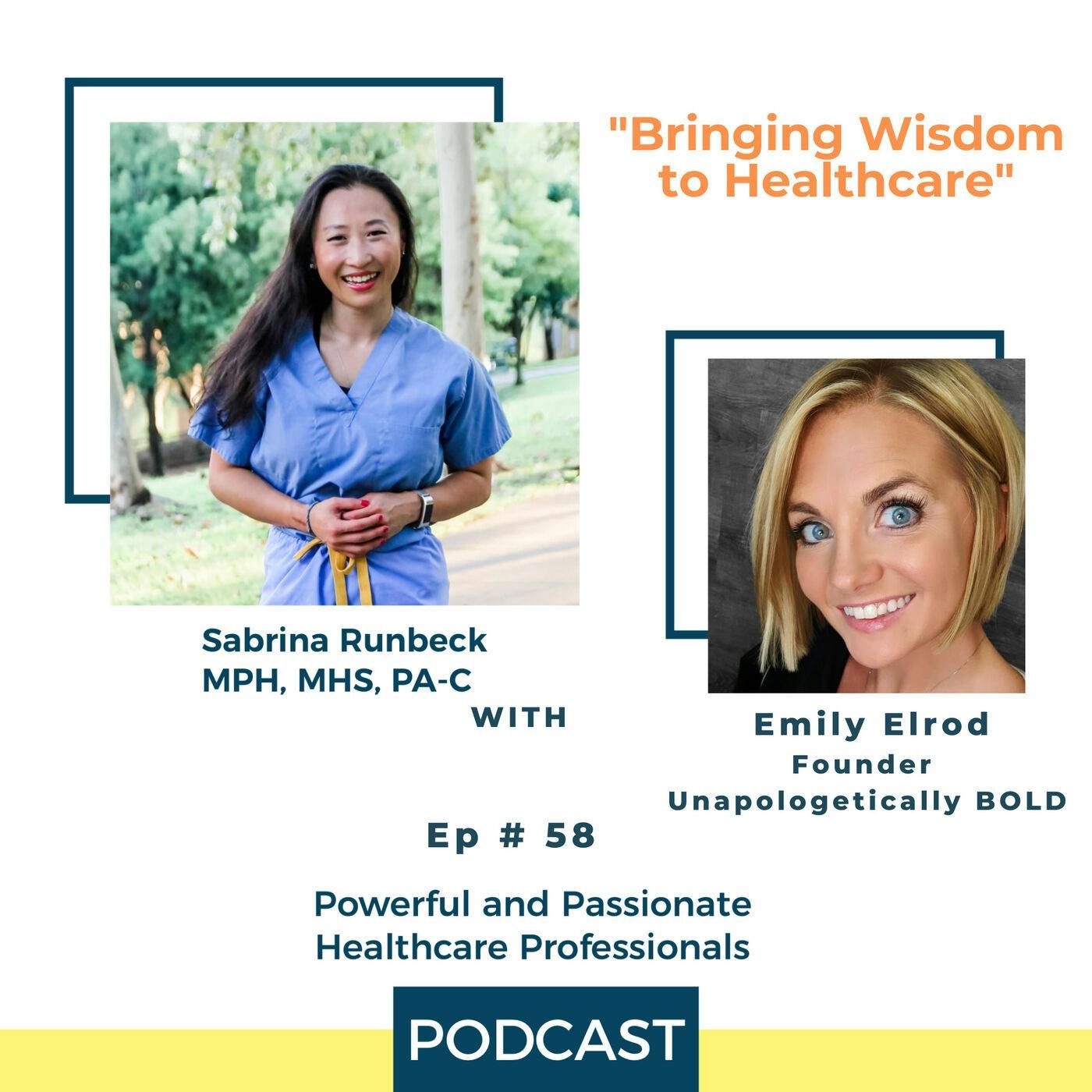 Ep 58 - Bringing Wisdom to Healthcare with Emily Elrod