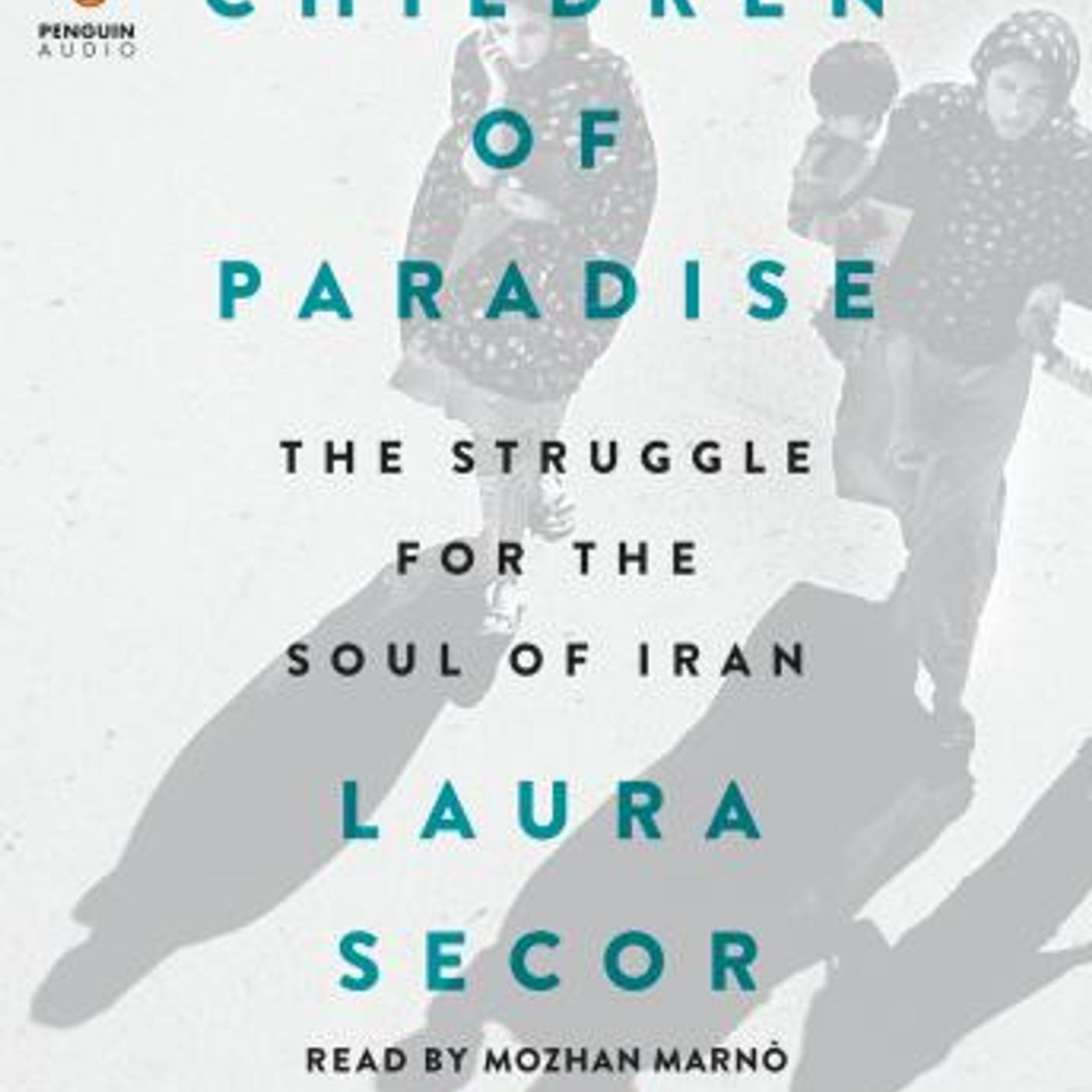Children of Paradise: The Struggle for the Soul of Iran by Laura Secor episode artwork
