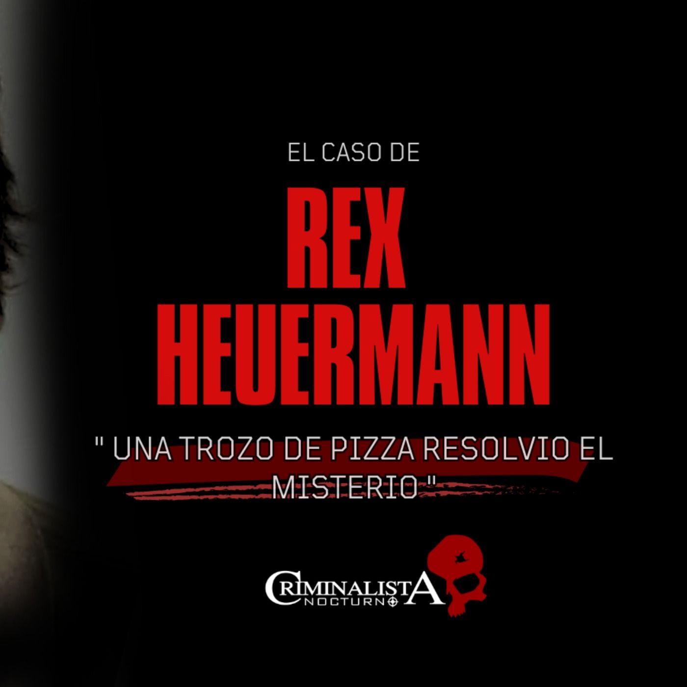 El caso de Rex Heuermann - Un trozo de pizza ha sido clave para identificarlo | CriminalistaNocturno
