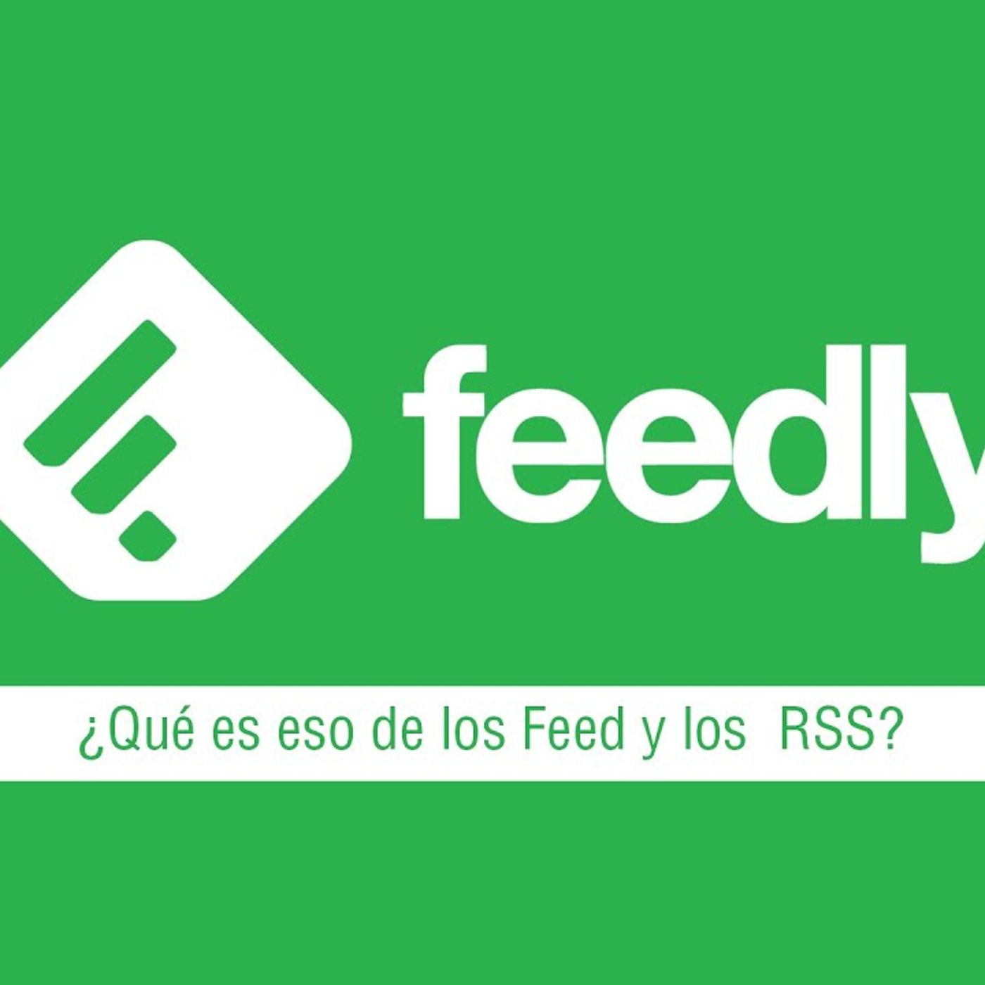 Feedly, tu mejor opción de lector RSS