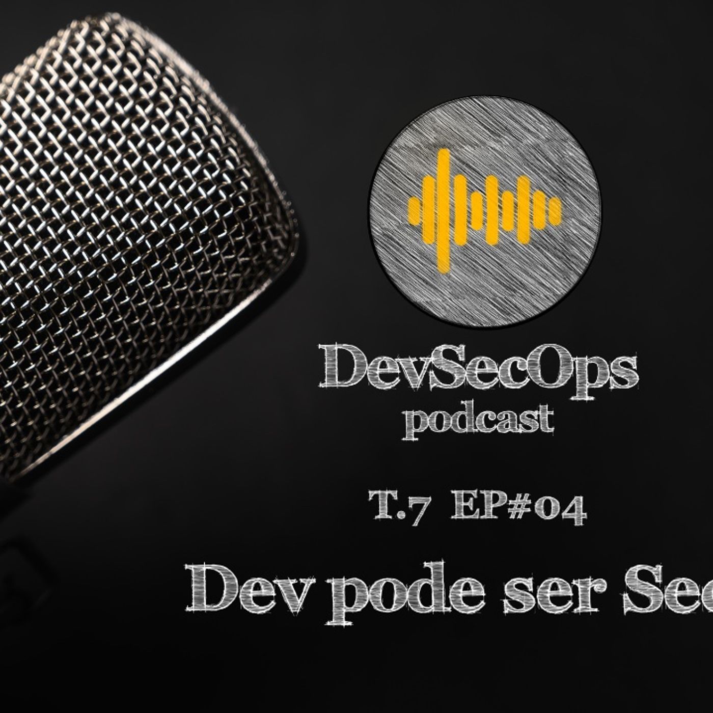 #07 - 04 - Dev pode ser Sec? #07 - 04 - Dev pode ser Sec?