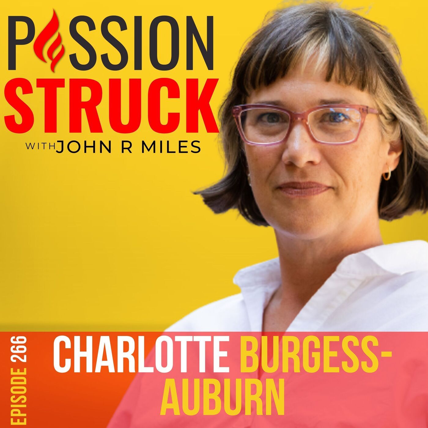 Charlotte Burgess-Auburn on How to Recruit Yourself to Your Cause EP 266