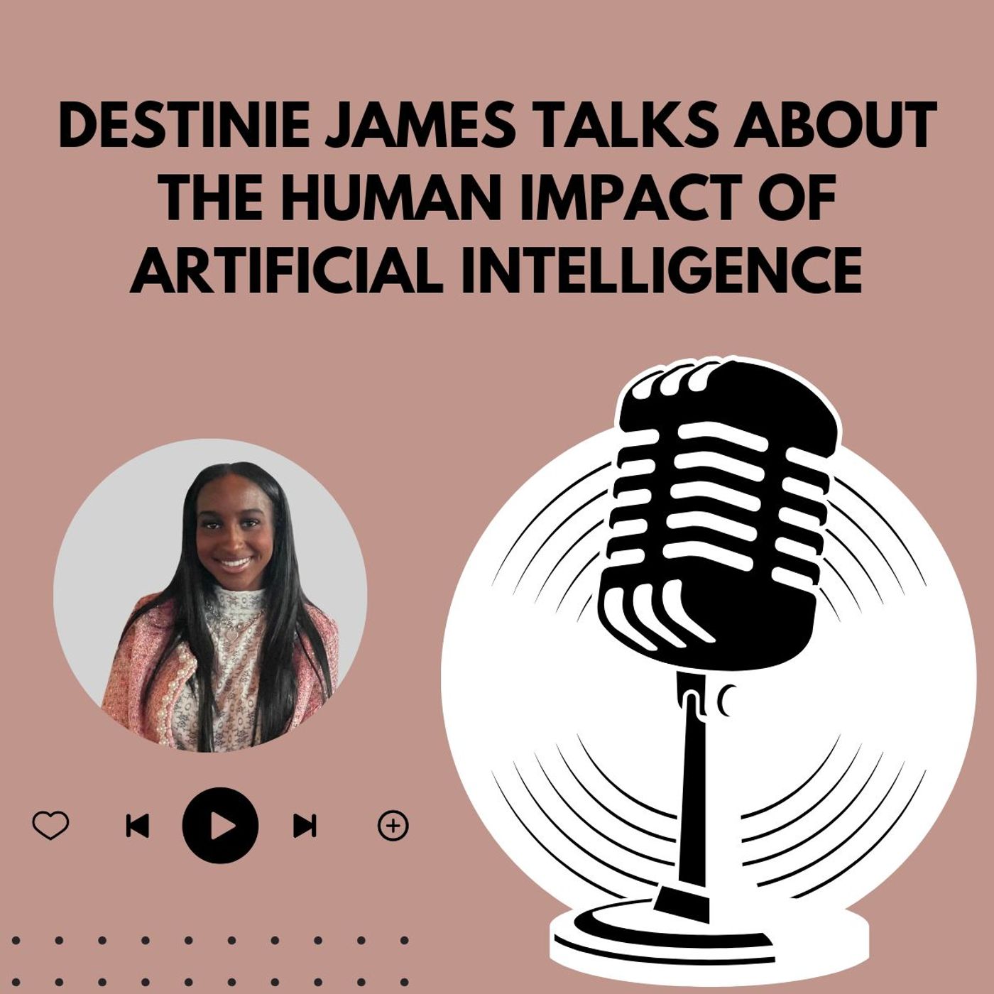 Destinie James Talks About the Human Impact of Artificial Intelligence episode artwork
