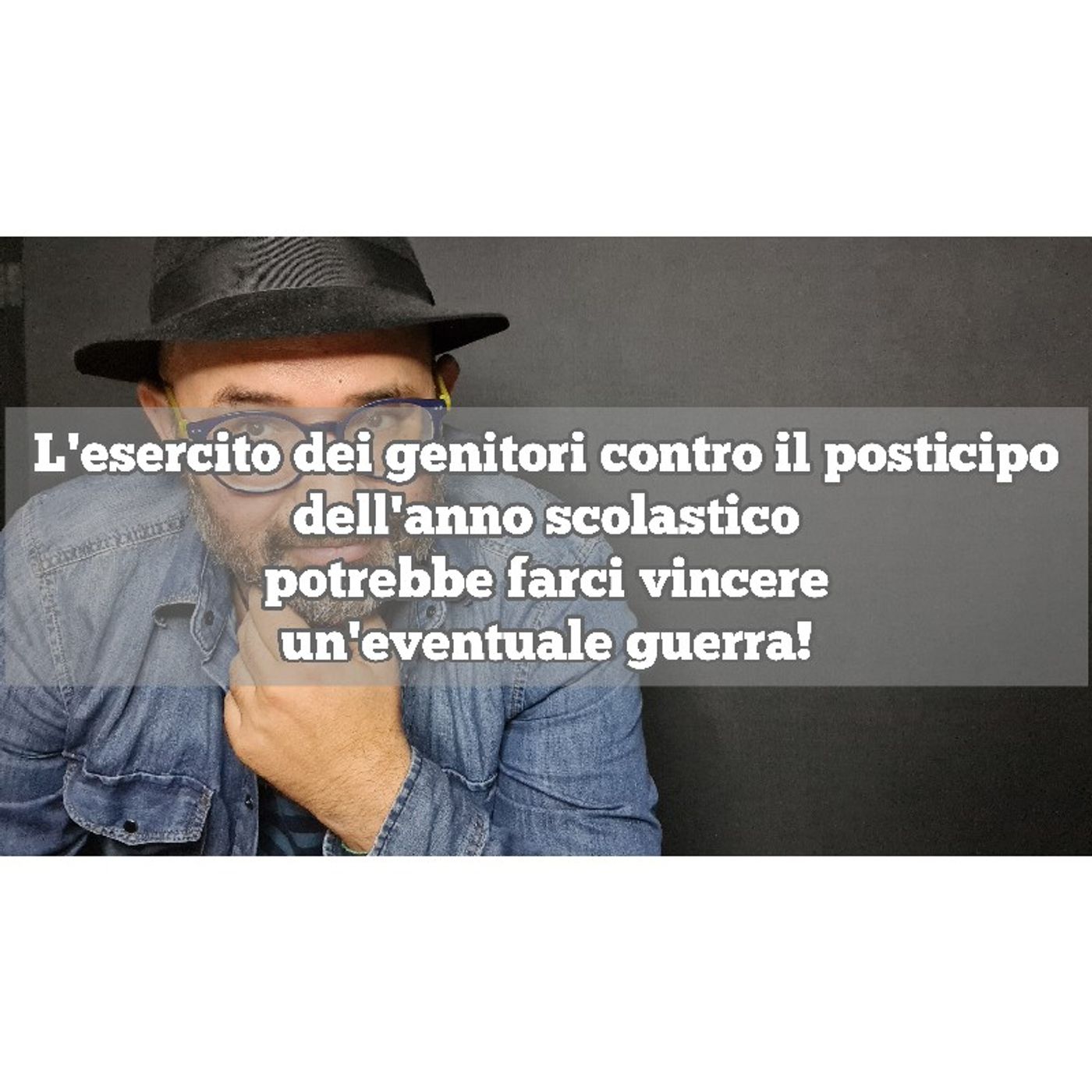 Episodio 1334 - L'esercito dei genitori contro il posticipo
dell'anno scolastico
potrebbe farci vincere
un'eventuale guerra! episode artwork