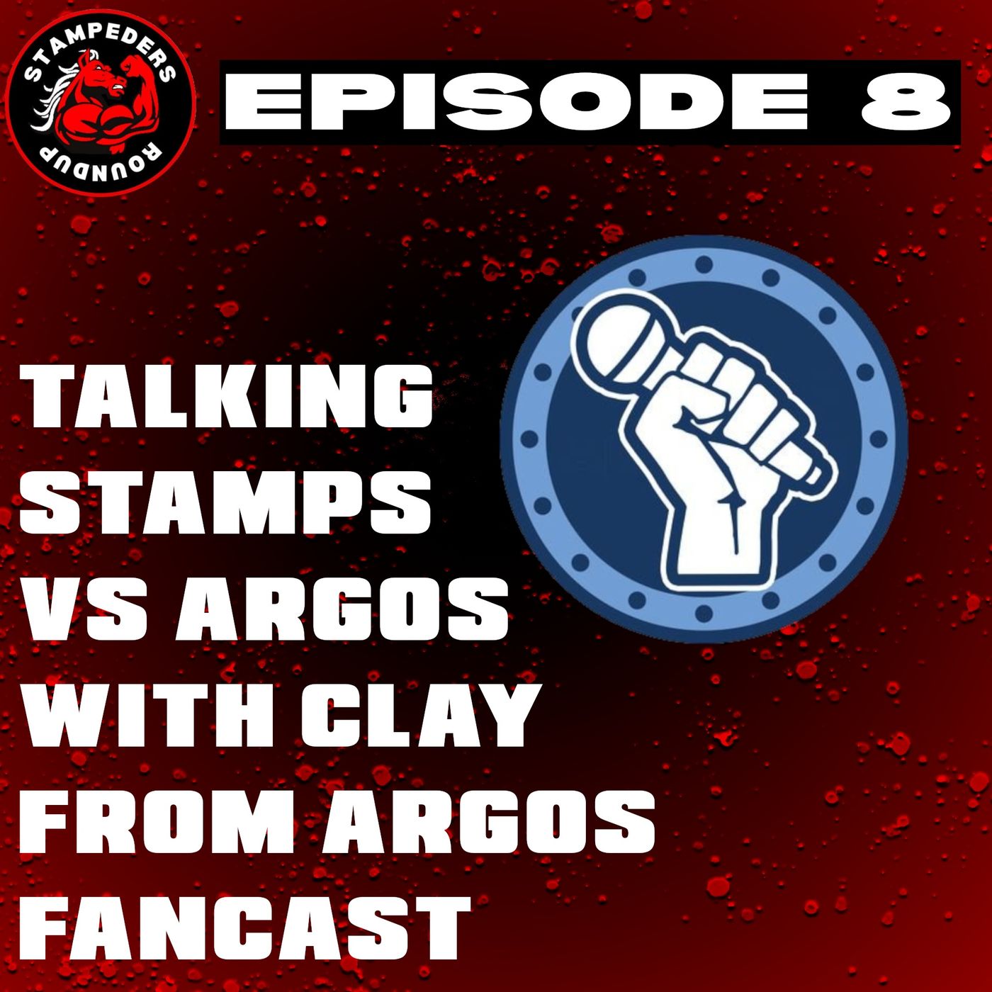 Episode 8 - Clay Chisholm from Argos Fancast & I Preview Stamps vs Argos & Calgary Sports Update