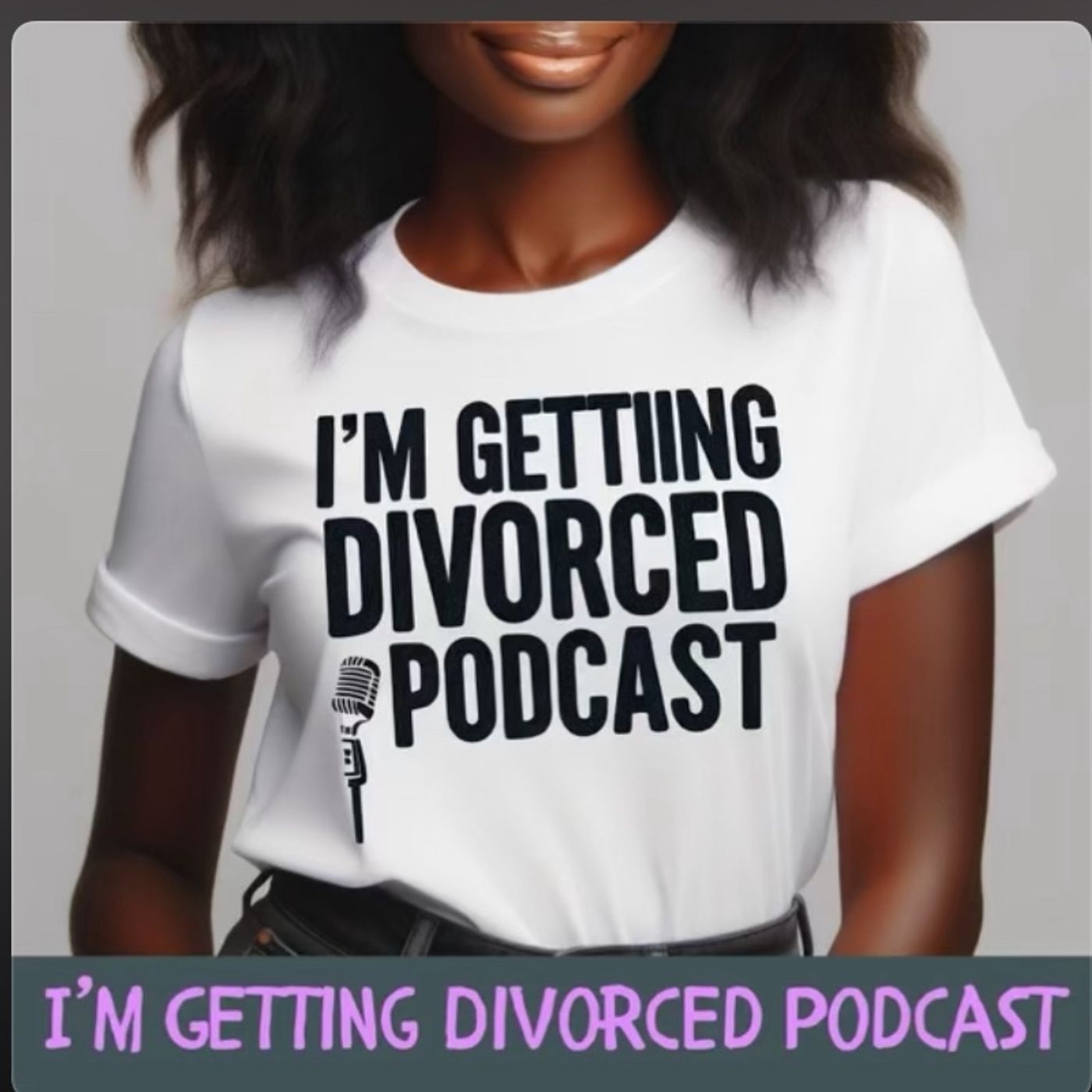 I\'m Getting Divorced Podcast