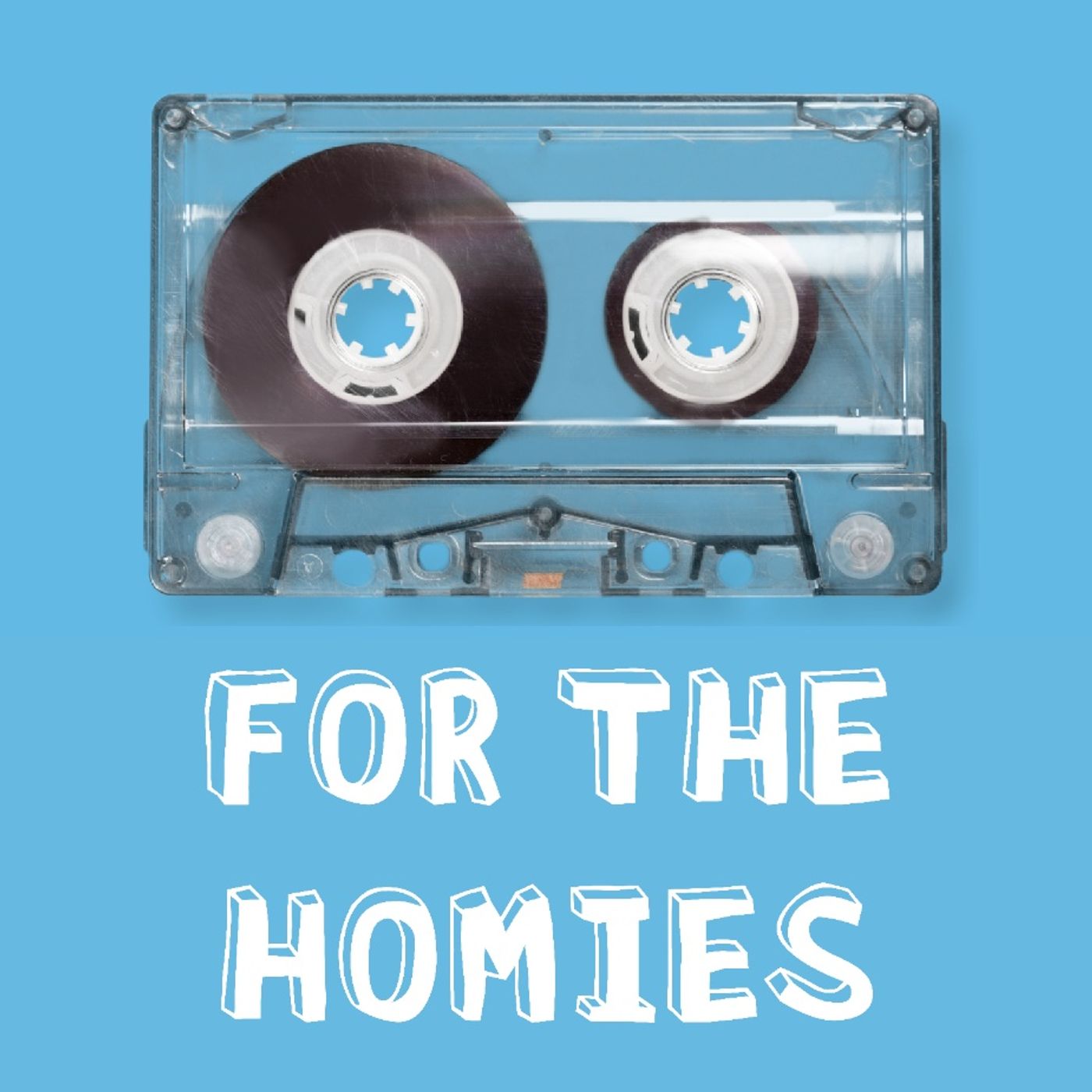 For The Homies Podcast