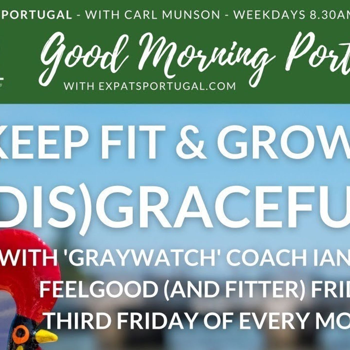 Grow old disgracefully as an expat! | Coach 'Greywatch' Turner on Good Morning Portugal!