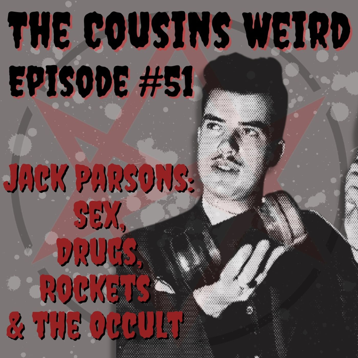 Episode #51 Jack Parsons: Sex, Drugs, Rockets, and the Occult episode artwork